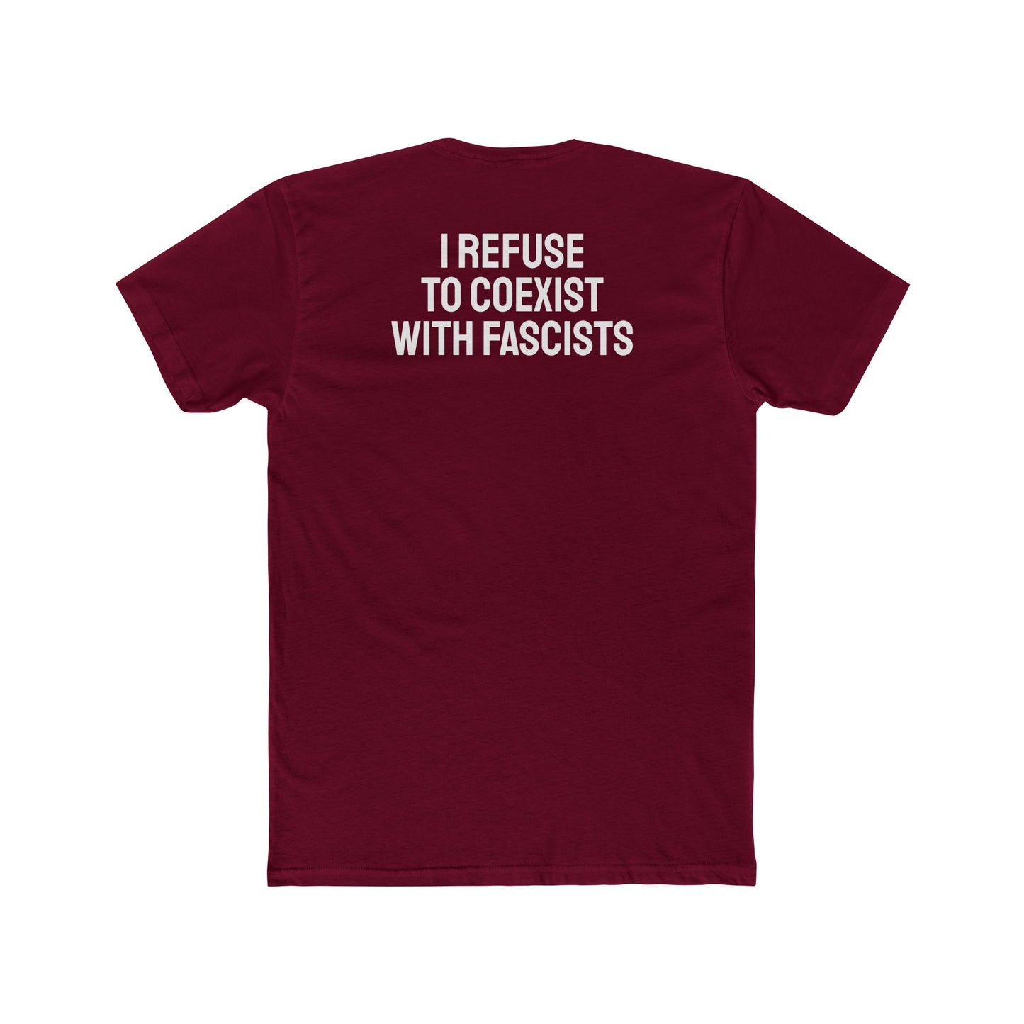 I Refuse To Coexist With Fascists - Unisex Cotton Crew Tee