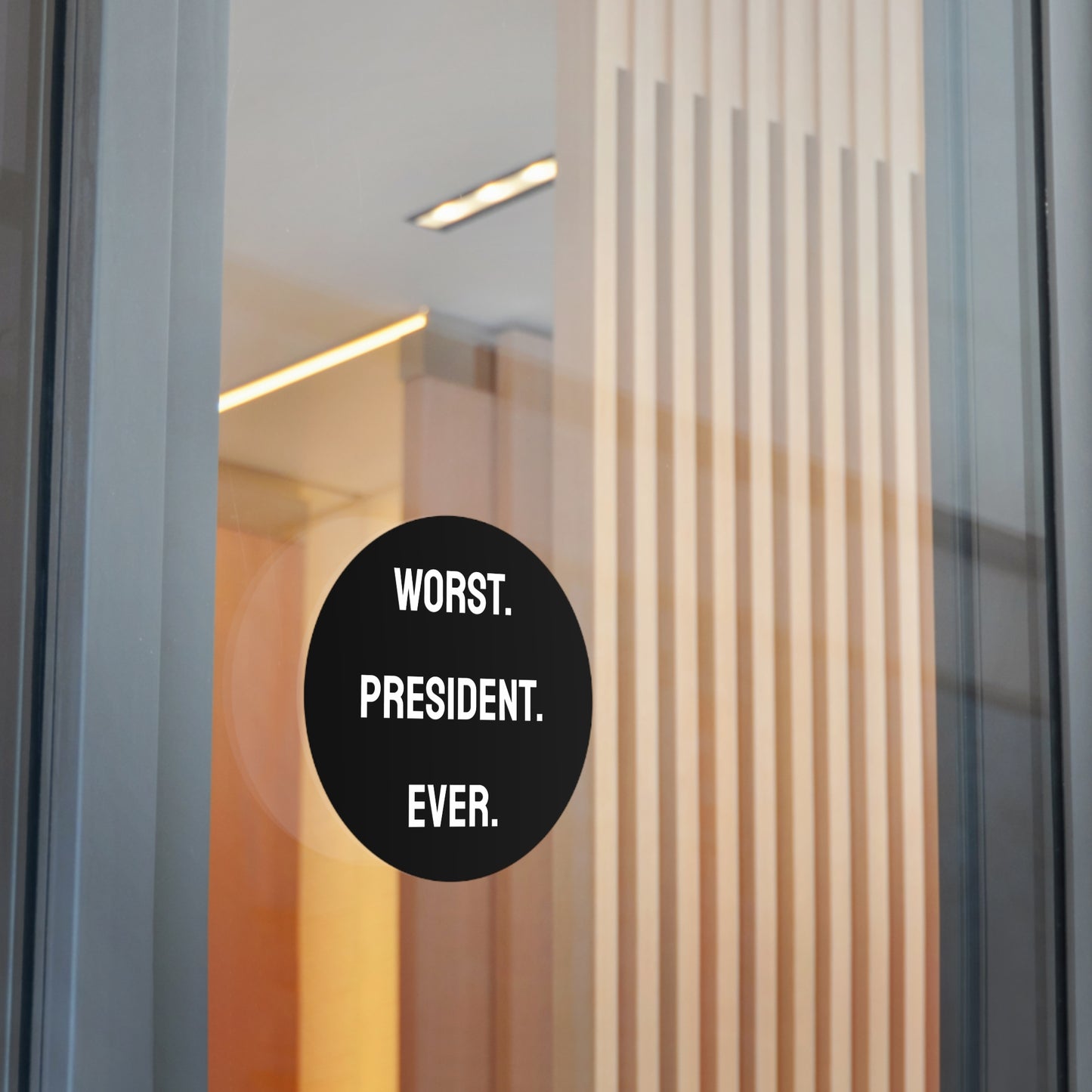 Worst. President. Ever. - Round Vinyl Stickers