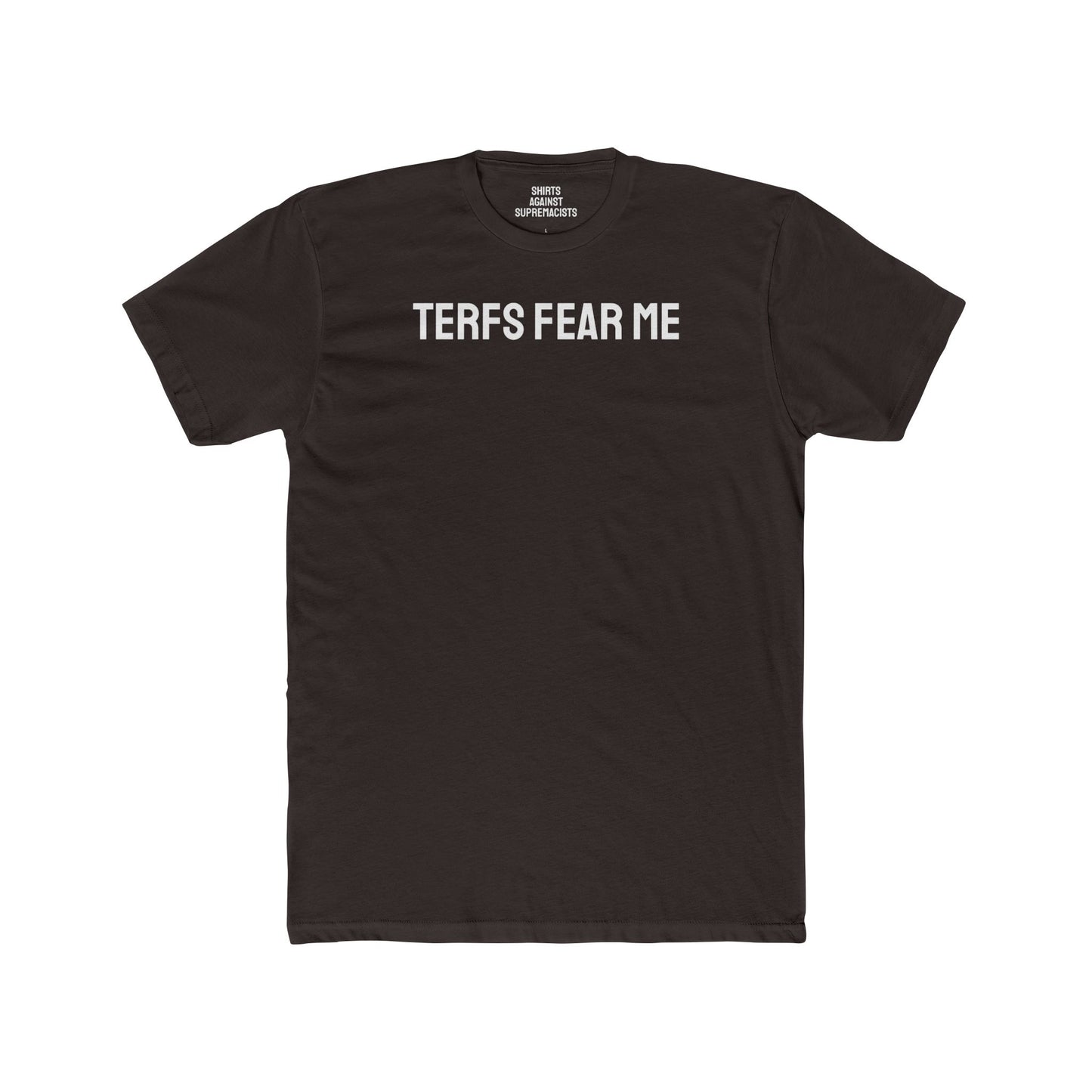 TERFS Fear Me - Unisex Cotton Crew Tee