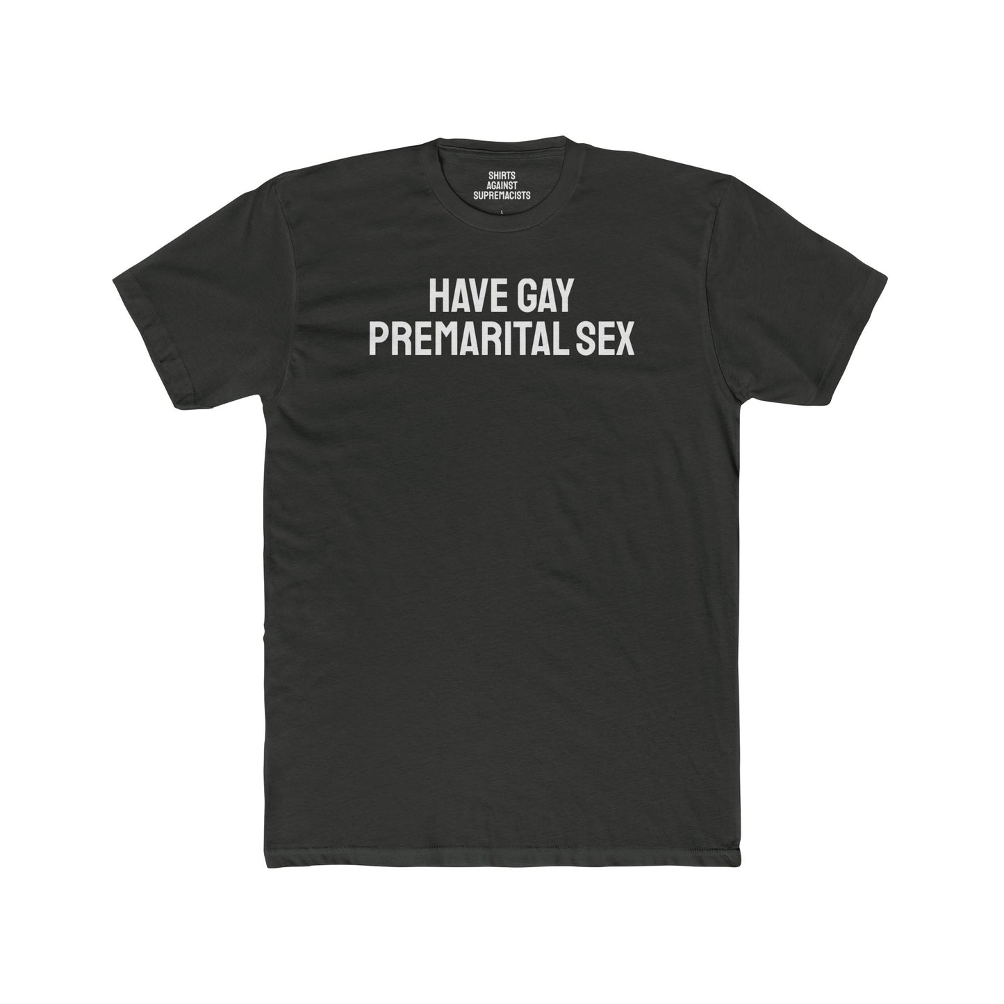 Have Gay Premarital Sex - Unisex Cotton Crew Tee
