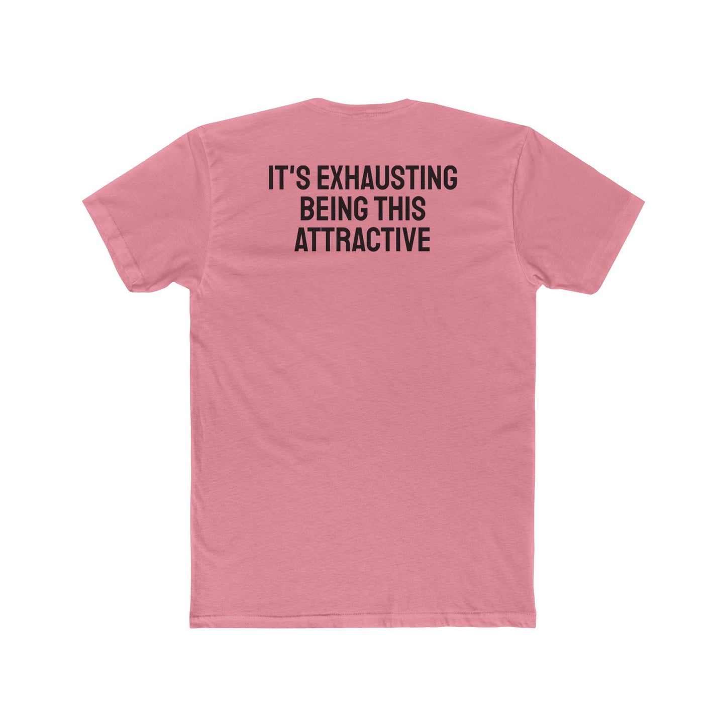 It's Exhausting Being This Attractive - Unisex Cotton Crew Tee