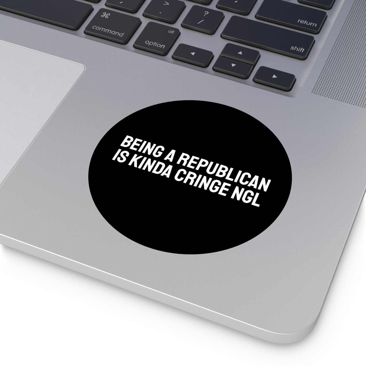 Being A Republican Is Kinda Cringe NGL - Round Vinyl Stickers