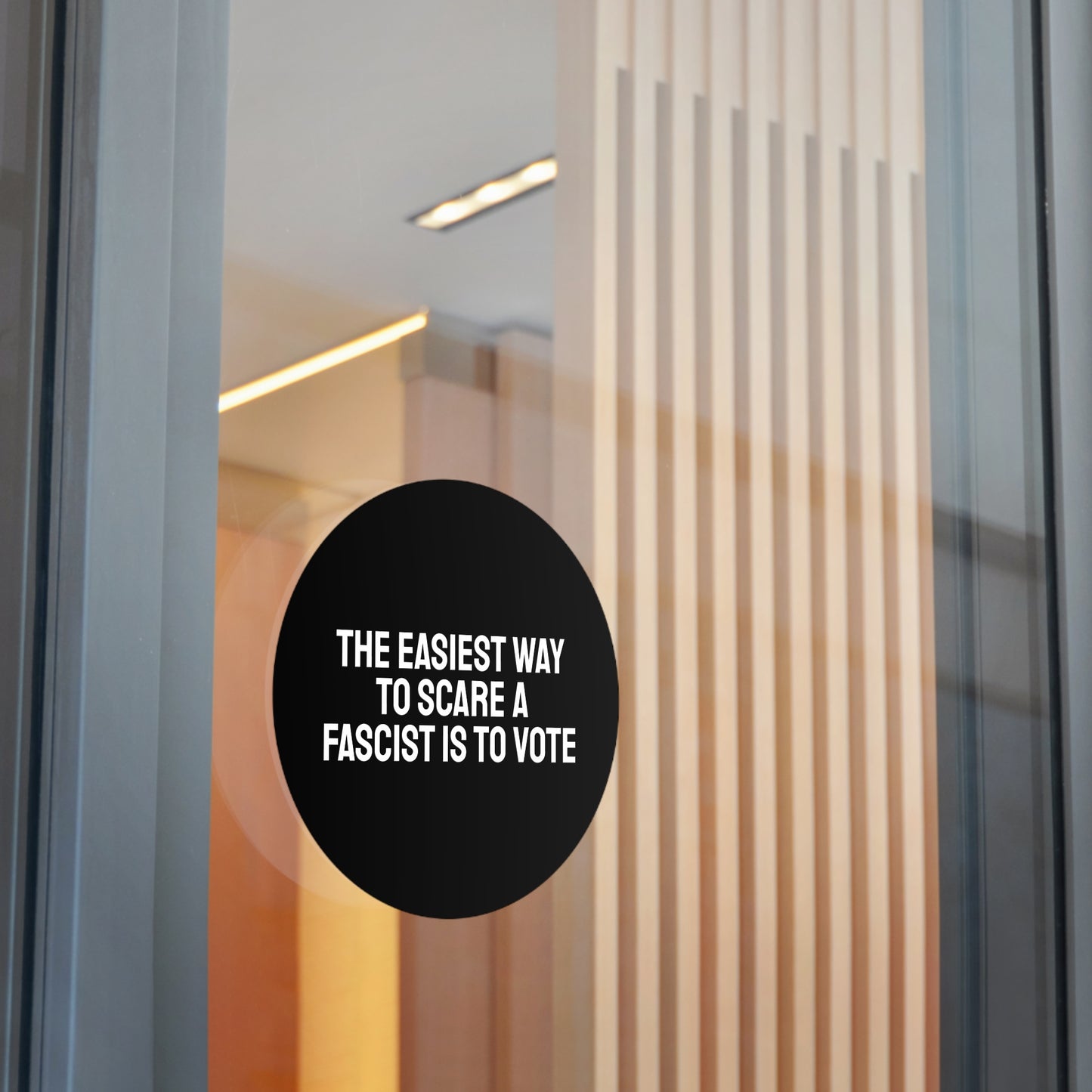 The Easiest Way To Scare A Fascist Is To Vote - Round Vinyl Stickers