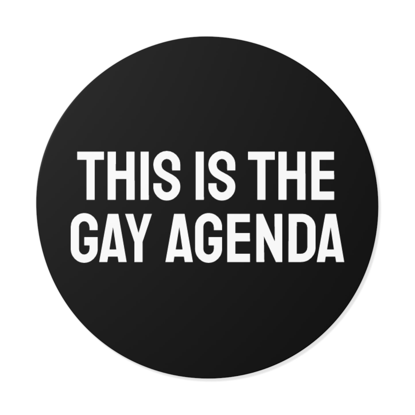 This Is The Gay Agenda - Round Vinyl Stickers