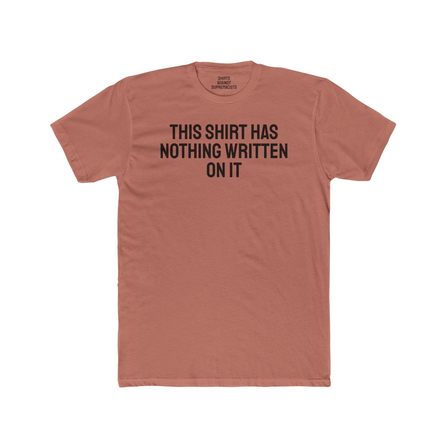 This Shirt Has Nothing Written On It - Unisex Cotton Crew Tee