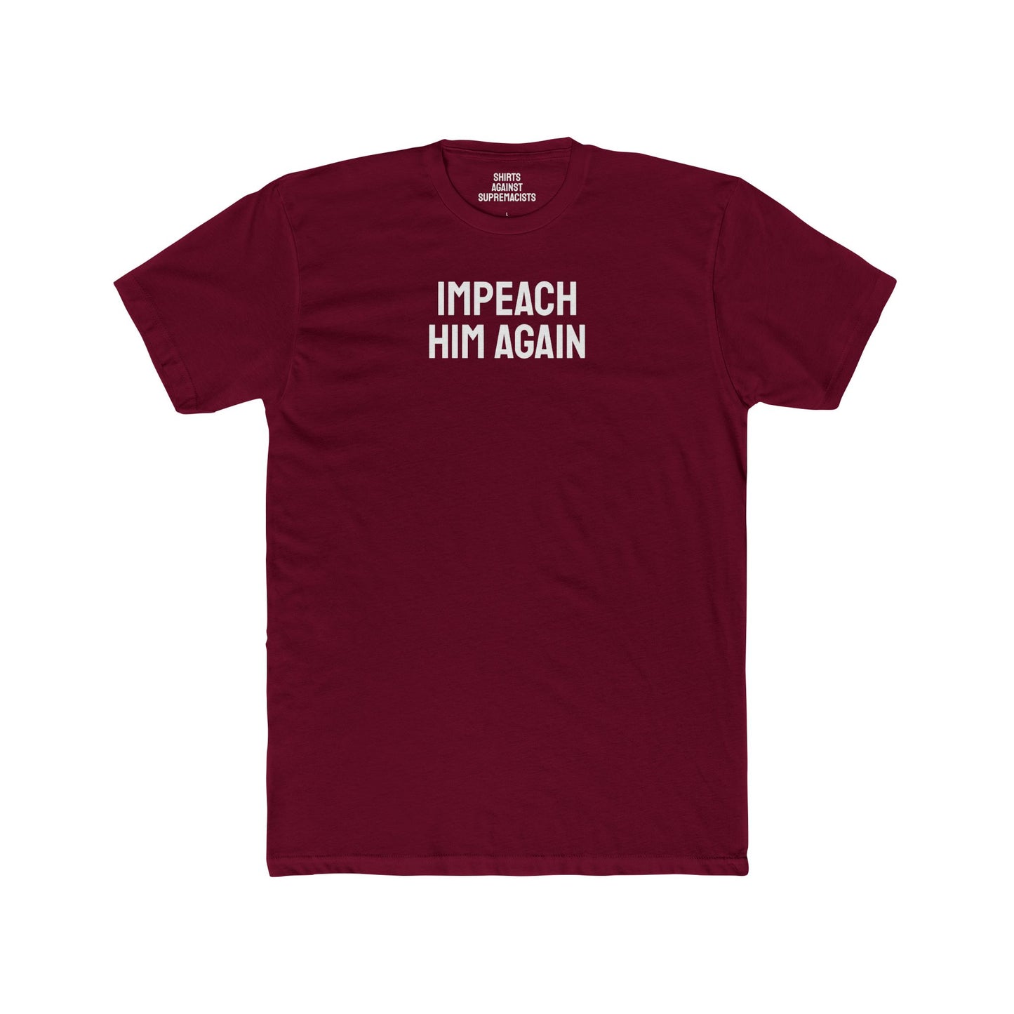 Impeach Him Again - Unisex Cotton Crew Tee