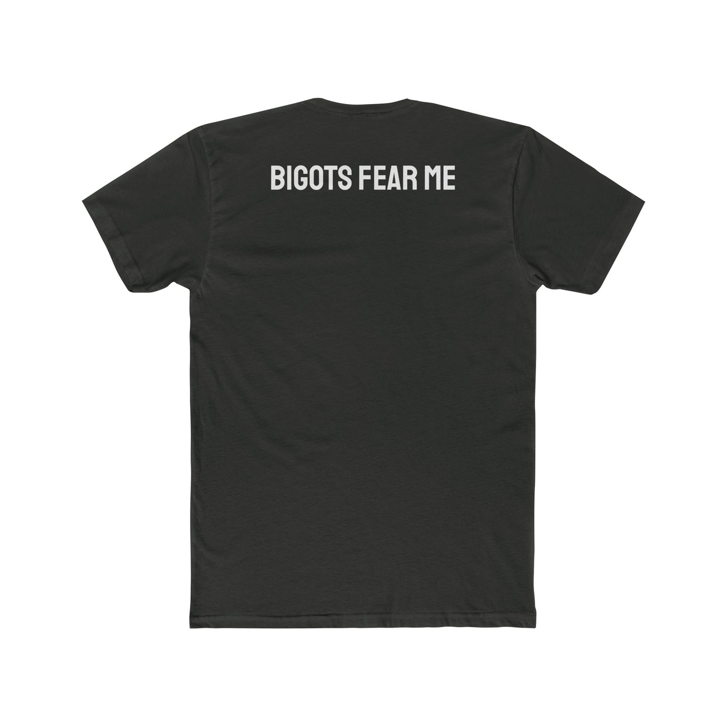 Bigots Fear Me - Unisex Cotton Crew Tee
