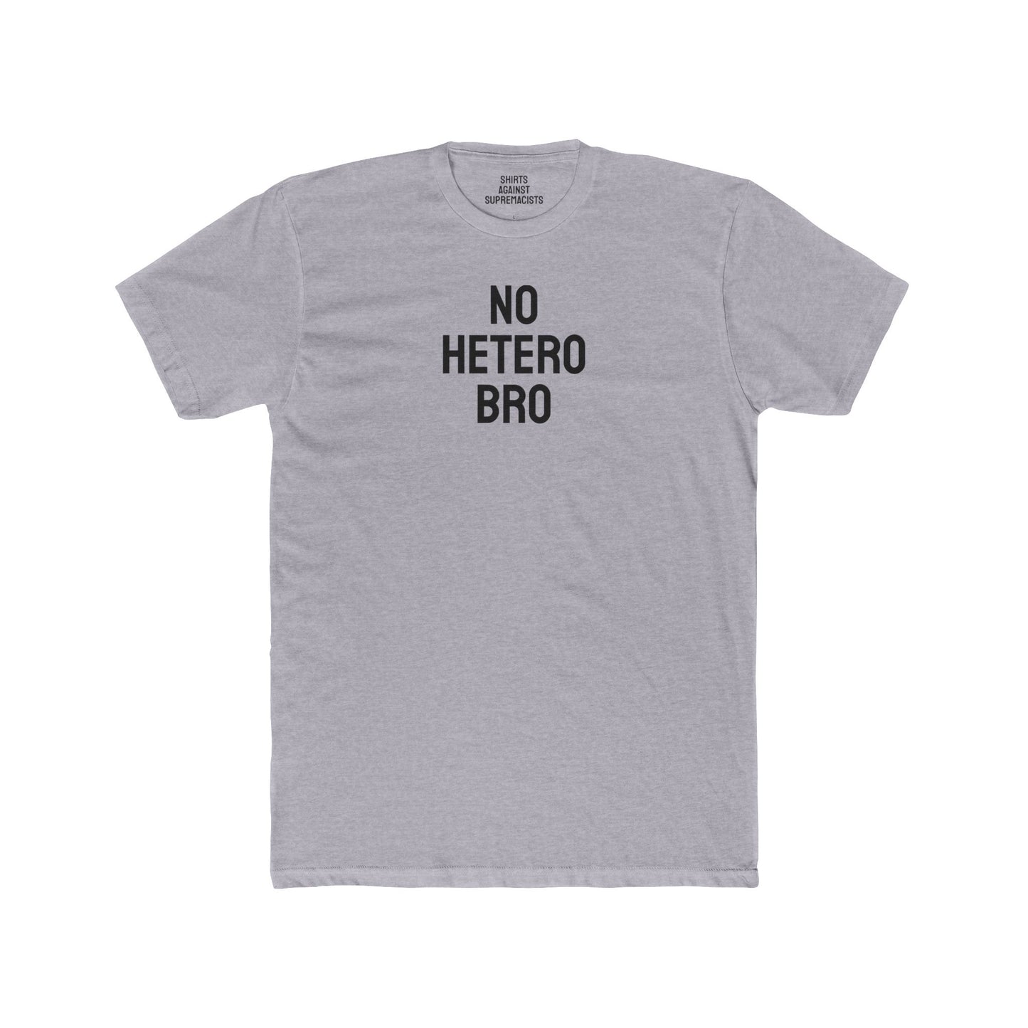 No Hetero Bro - Unisex Cotton Crew Tee