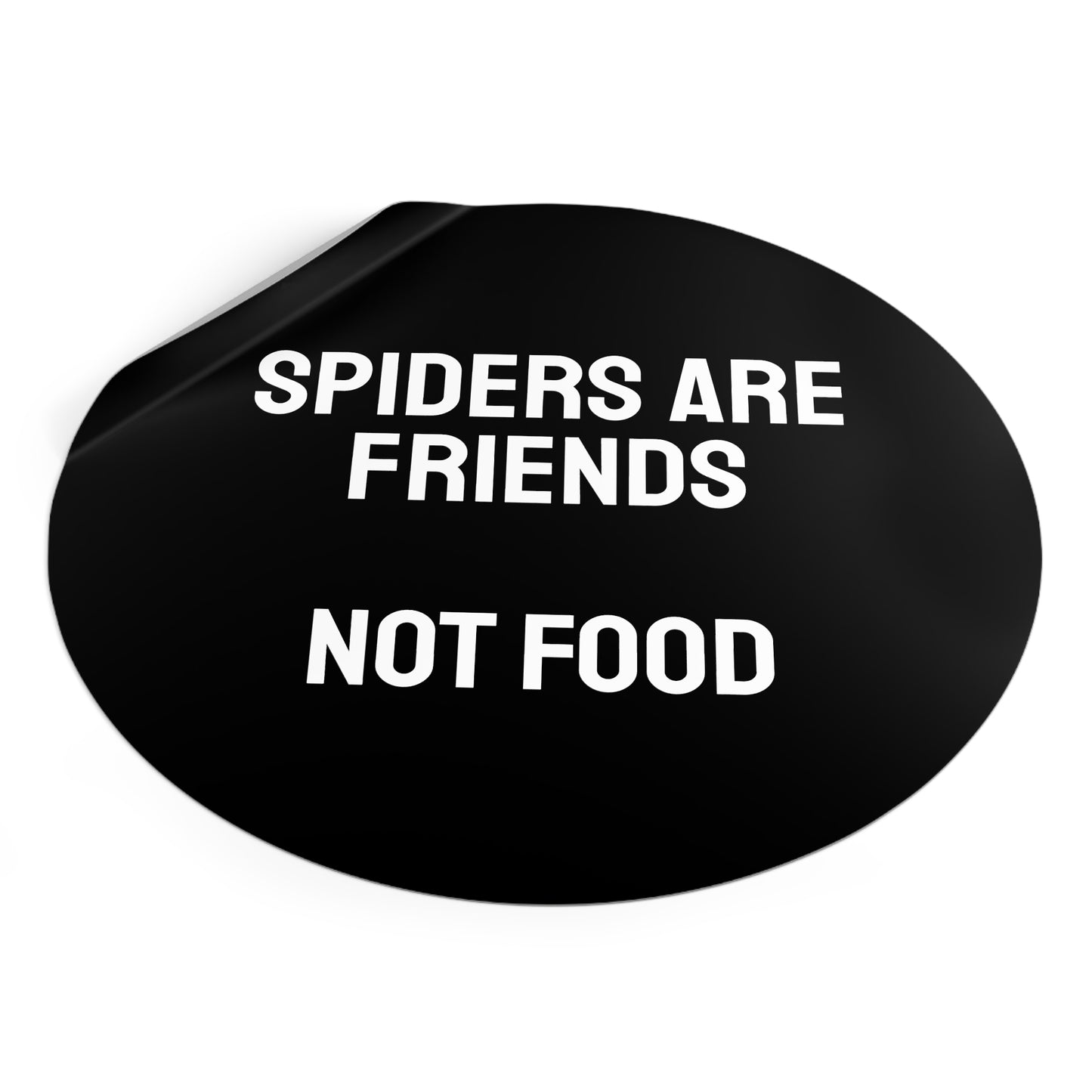 Spiders Are Friends Not Food - Round Vinyl Stickers