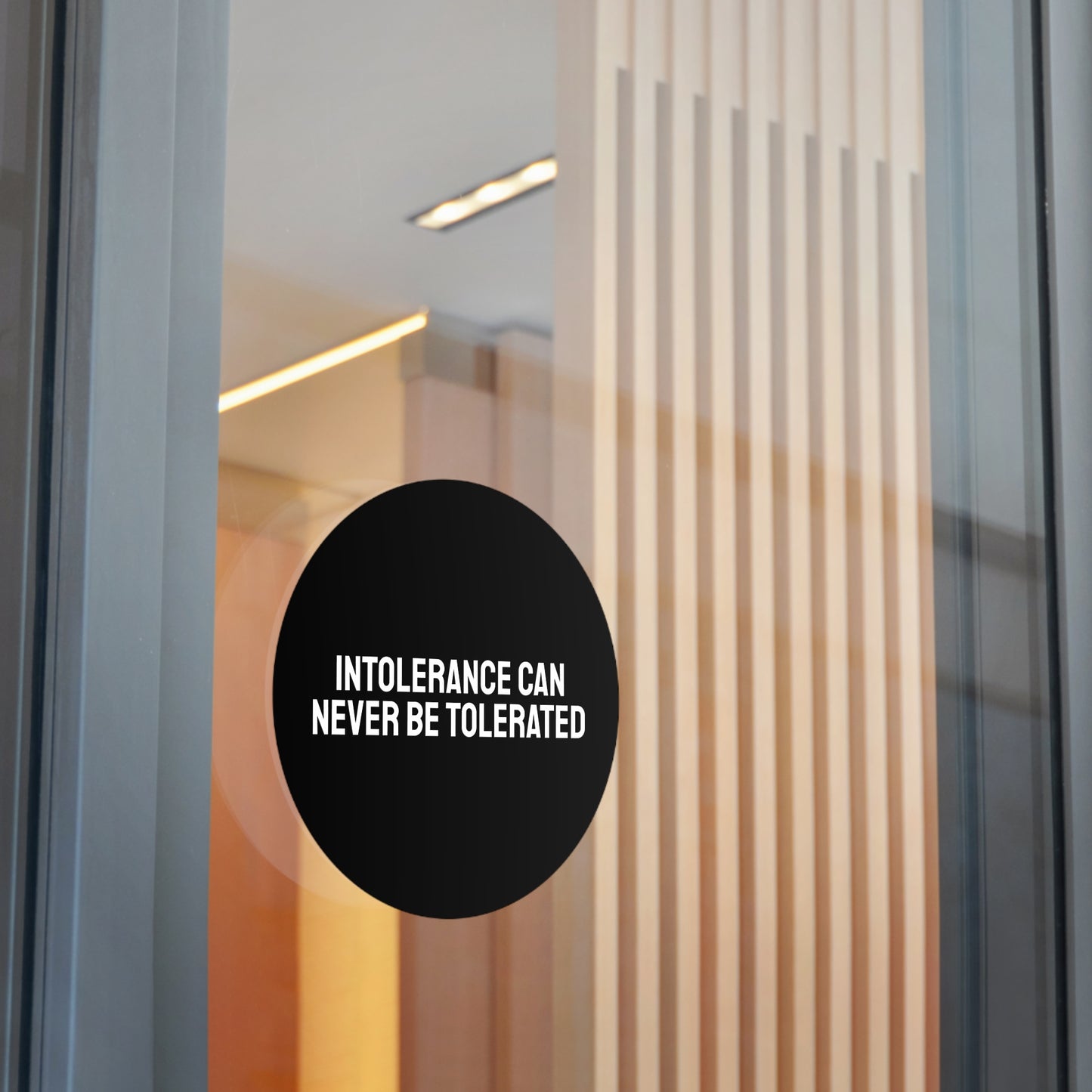 Intolerance Can Never Be Tolerated - Round Vinyl Stickers