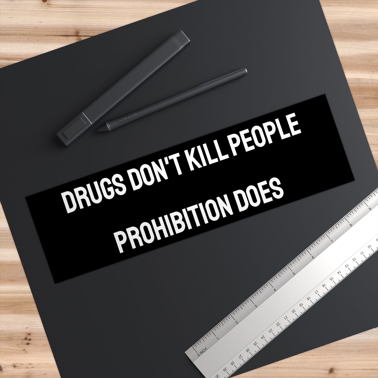 Drugs Don't Kill People Prohibition Does - Bumper Sticker