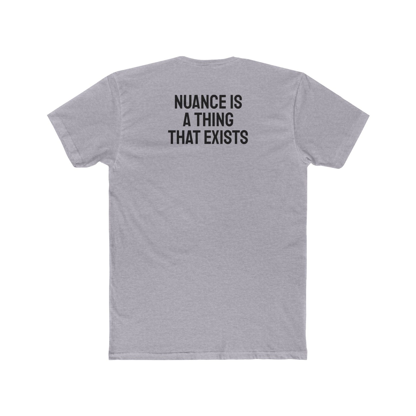 Nuance Is A Thing That Exists - Unisex Cotton Crew Tee