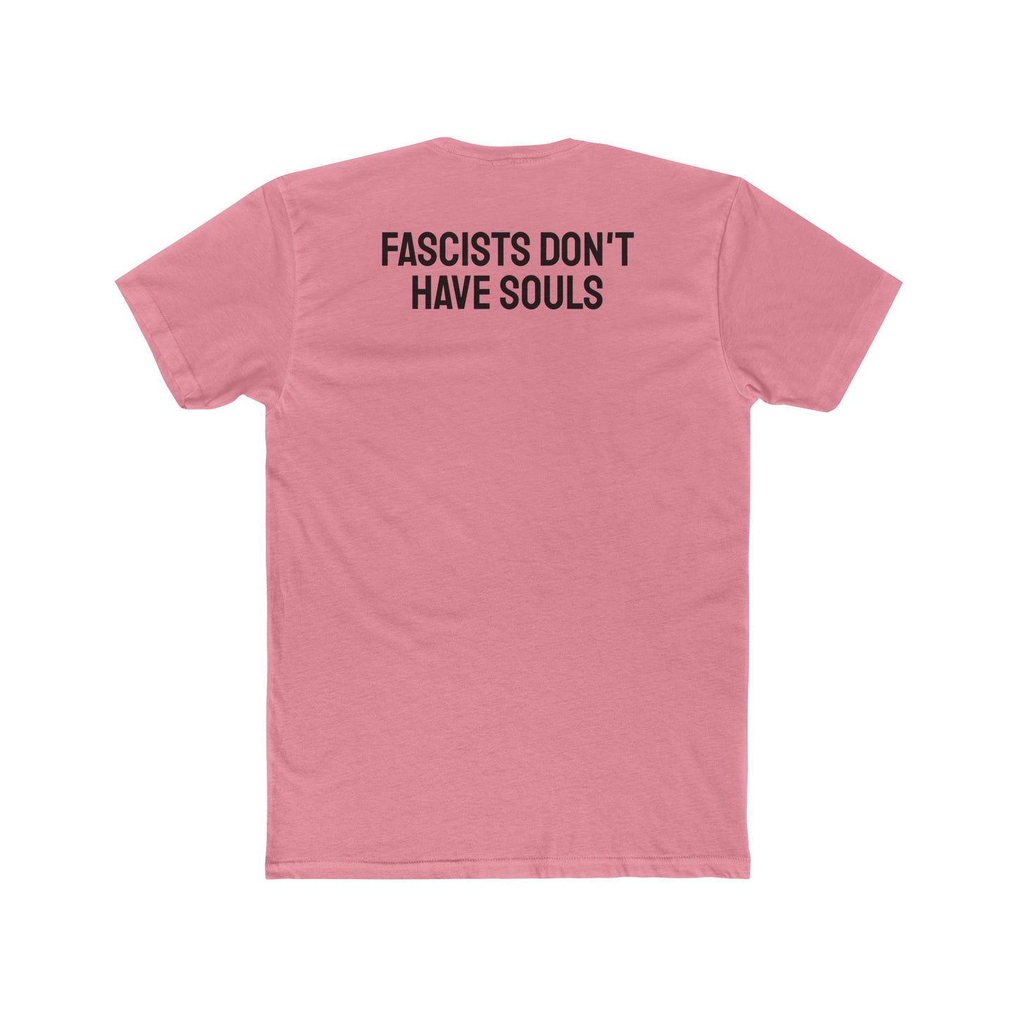 Fascists Don't Have Souls - Unisex Cotton Crew Tee