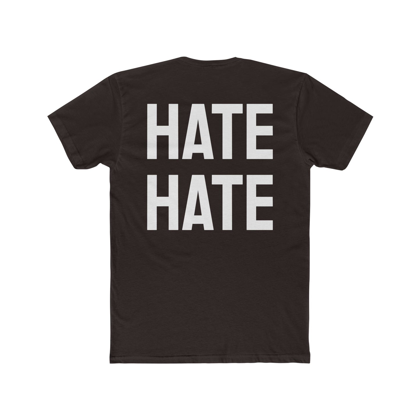 Hate Hate - Unisex Cotton Crew Tee