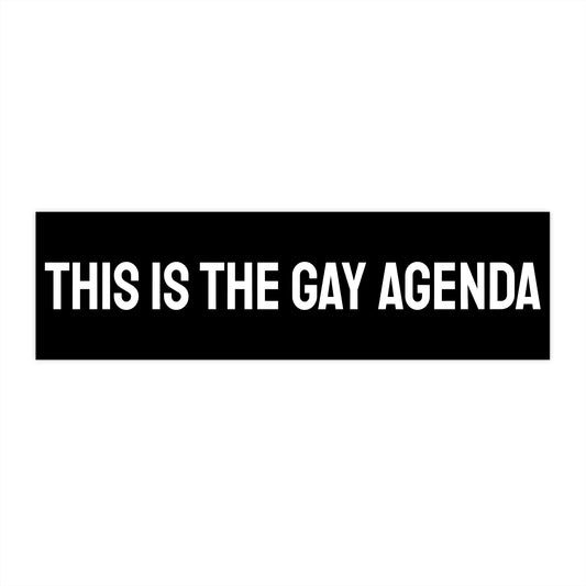 This Is The Gay Agenda - Bumper Sticker