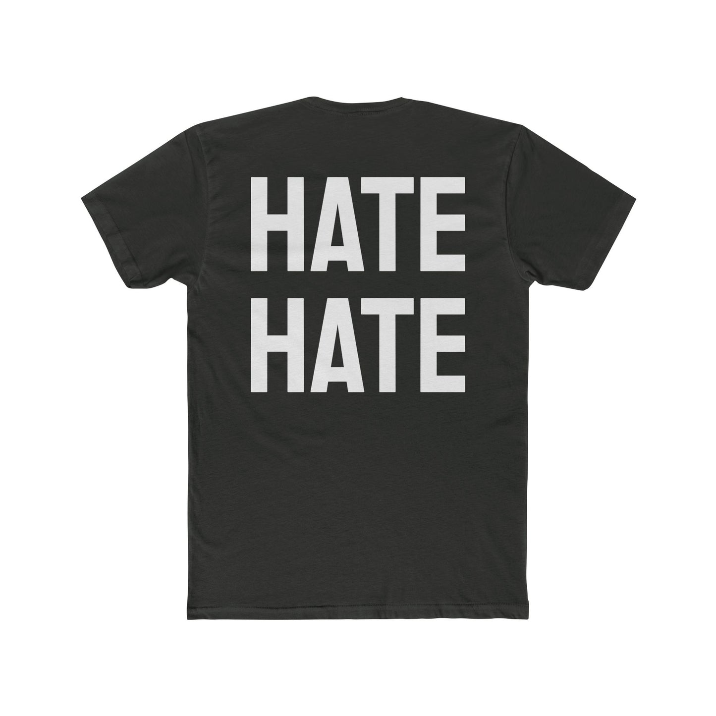 Hate Hate - Unisex Cotton Crew Tee