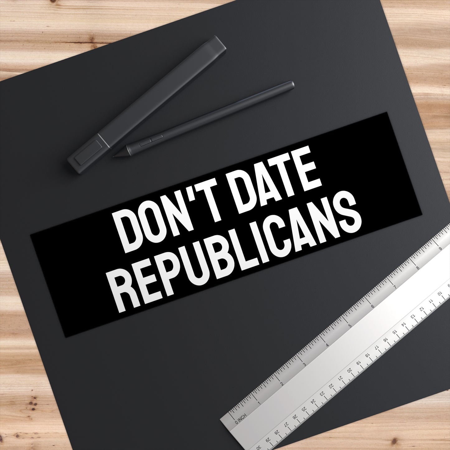 Don't Date Republicans - Bumper Sticker