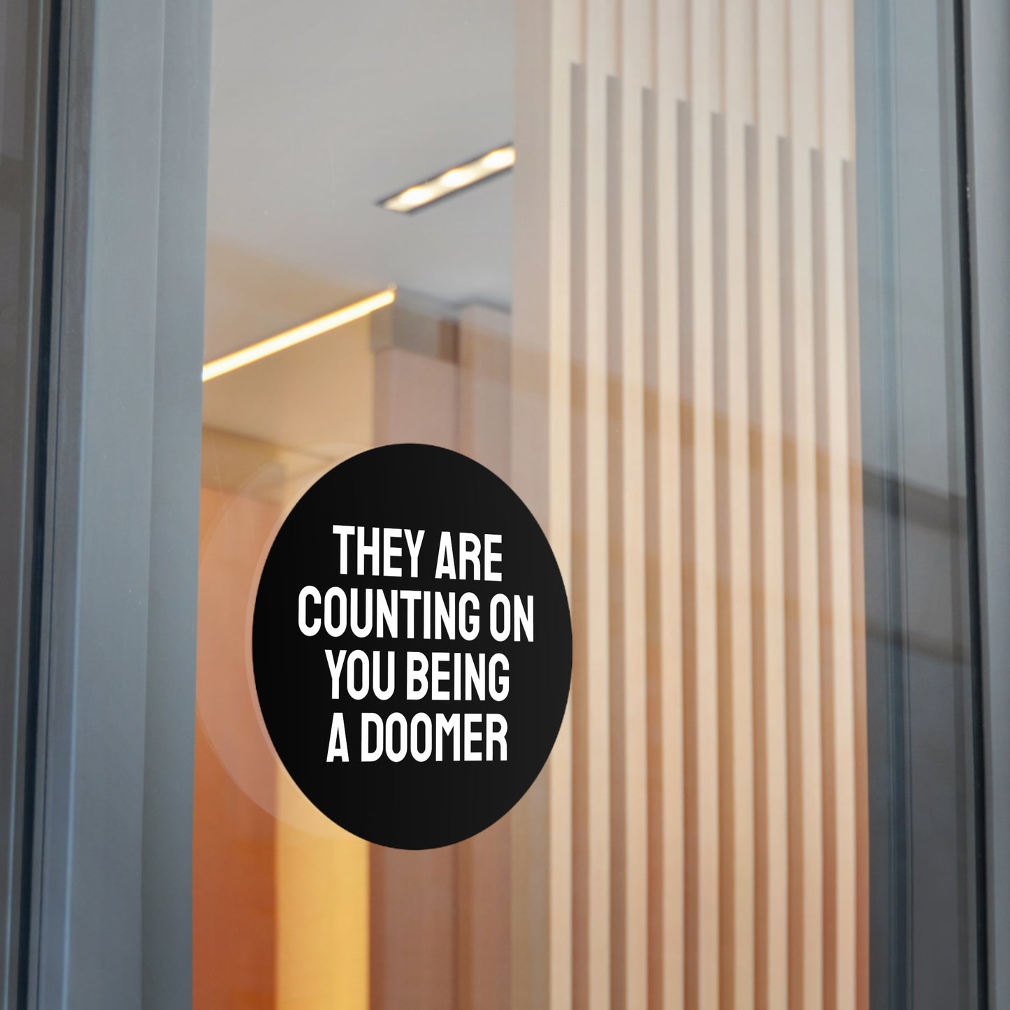They Are Counting On You Being A Doomer - Round Vinyl Stickers