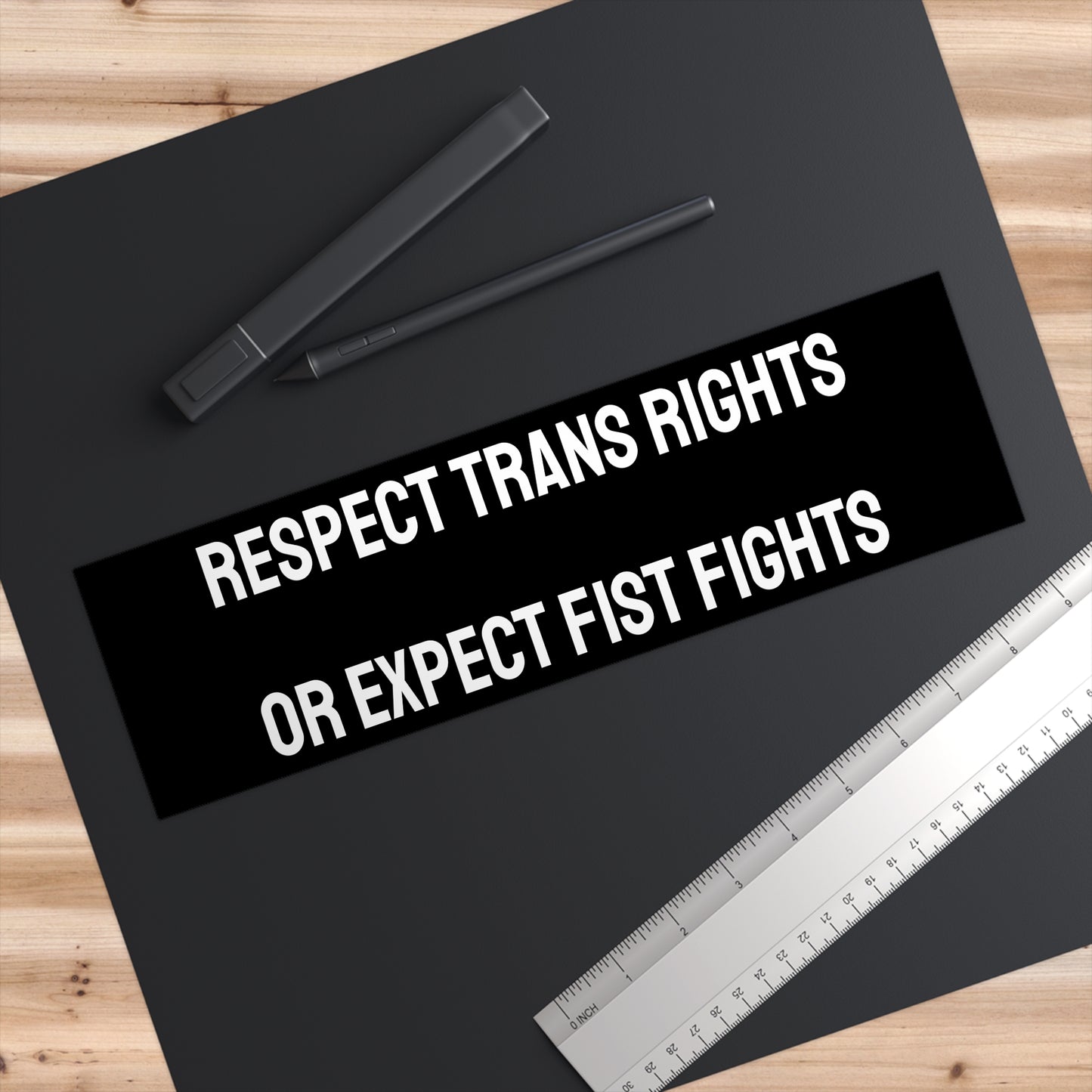 Respect Trans Rights Or Expect Fist Fights - Bumper Sticker