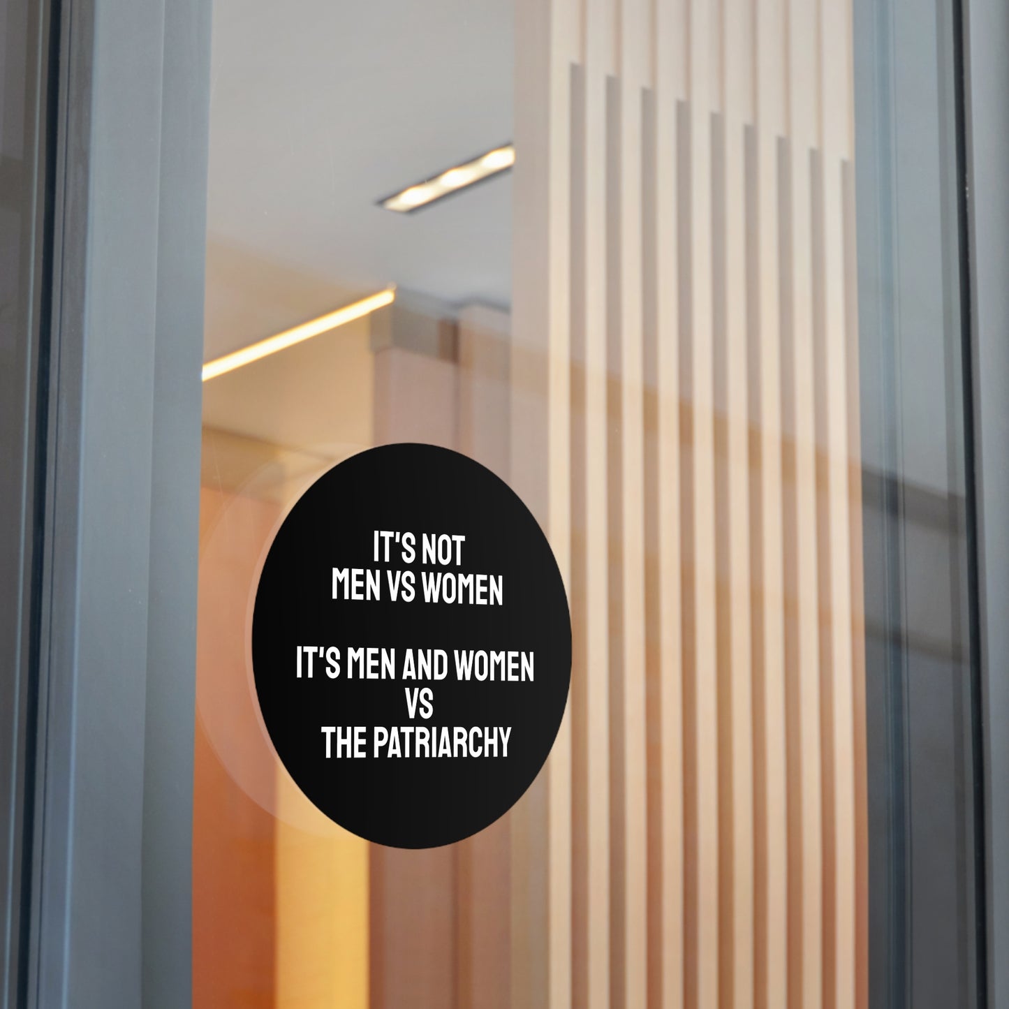 It's Not Men Vs Women It's Men And Women Vs The Patriarchy - Round Vinyl Stickers