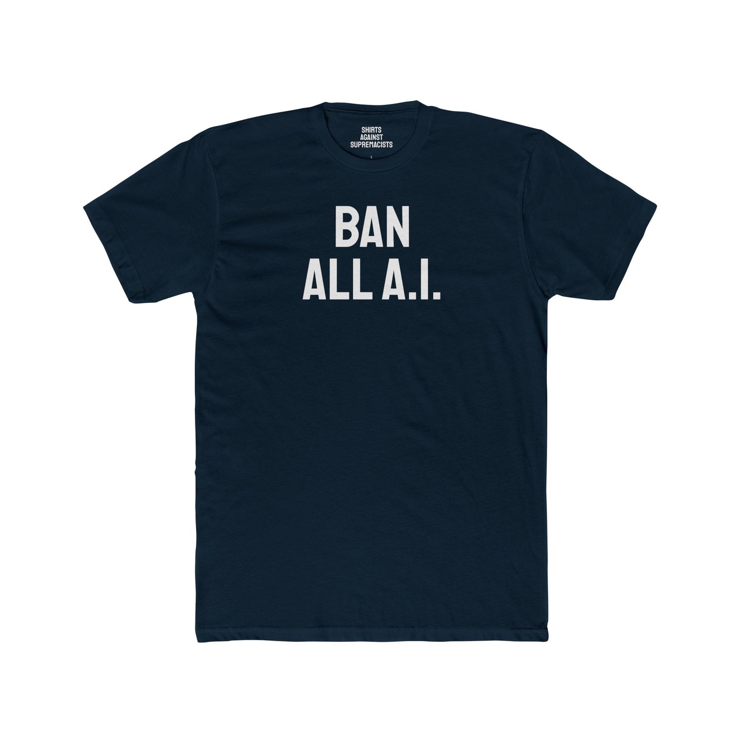 Ban All A.I. - Unisex Cotton Crew Tee