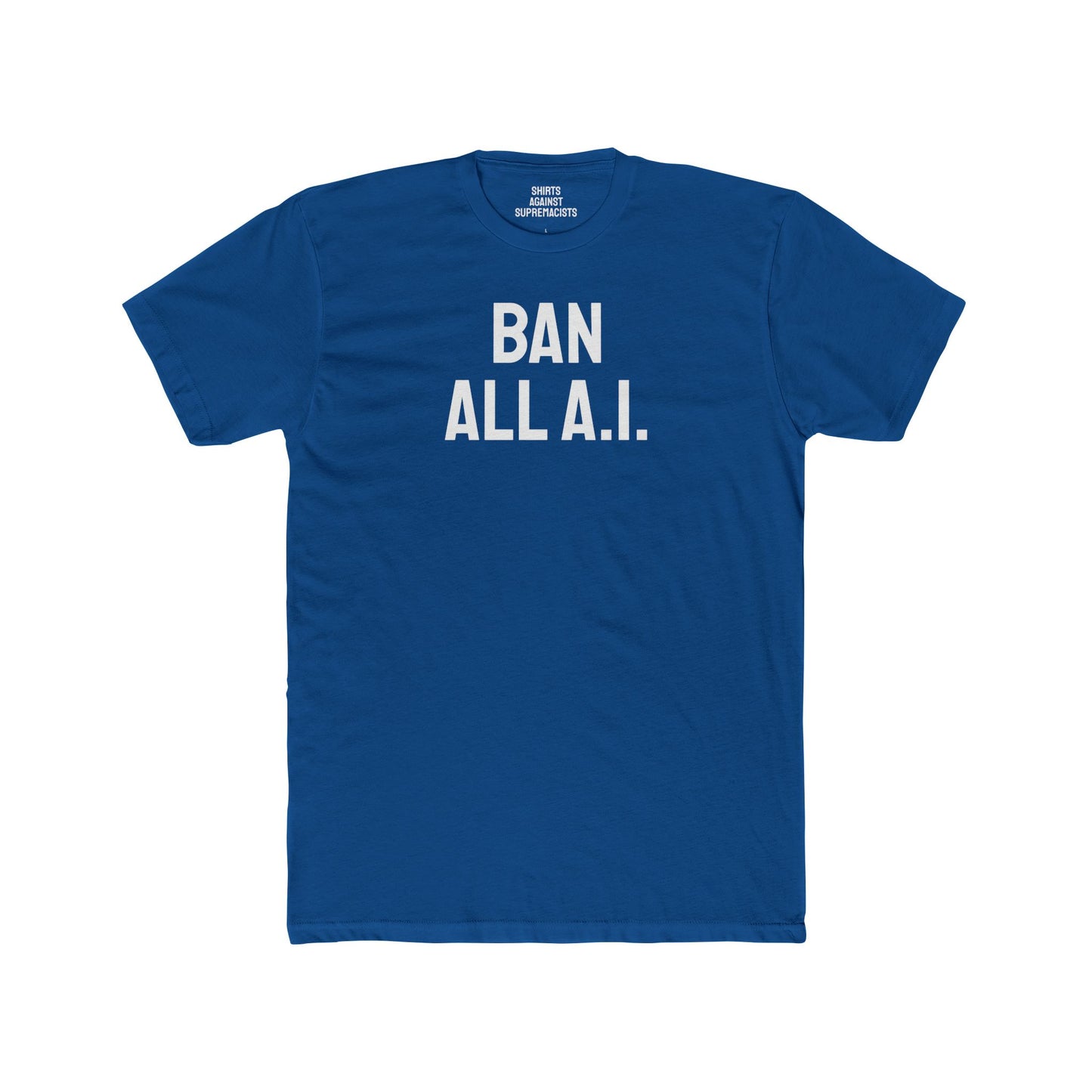 Ban All A.I. - Unisex Cotton Crew Tee