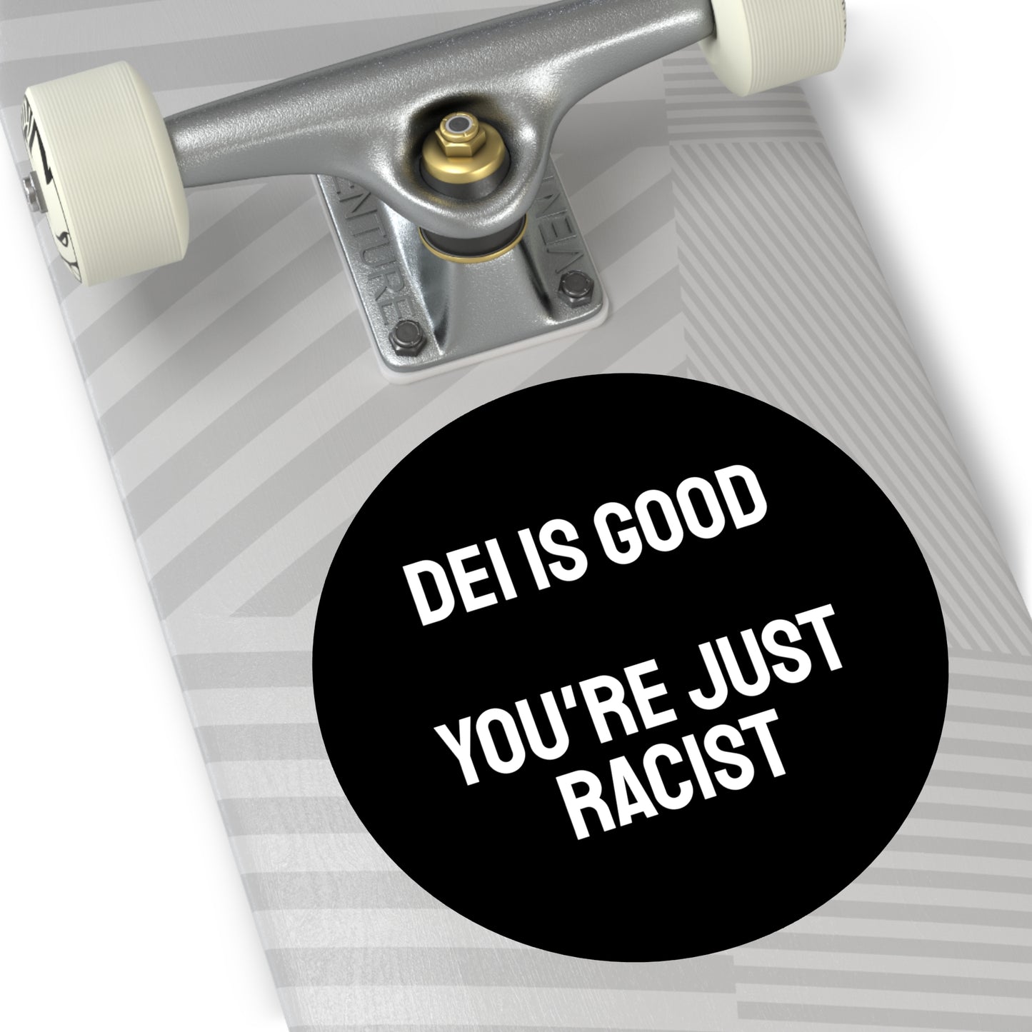 DEI Is Good You're Just Racist - Round Vinyl Stickers