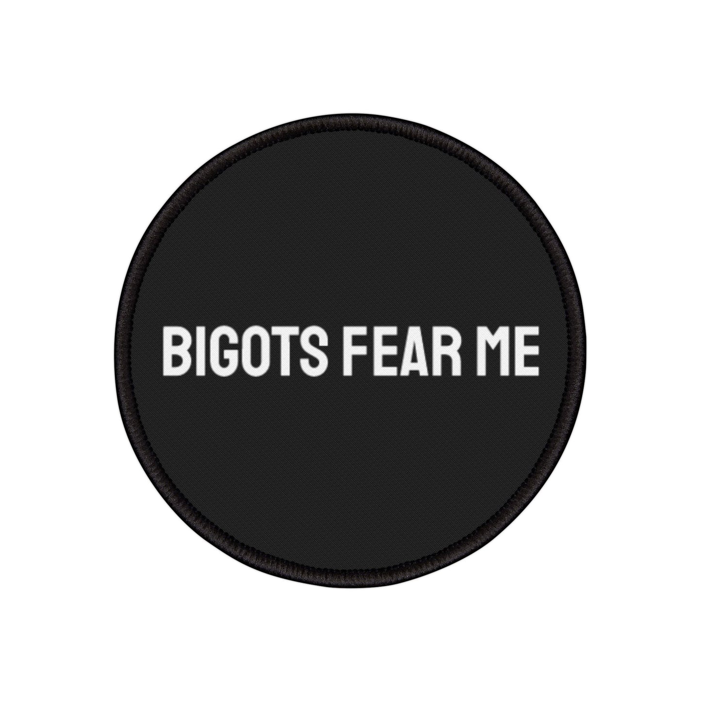 Bigots Fear Me - Iron-On Patch