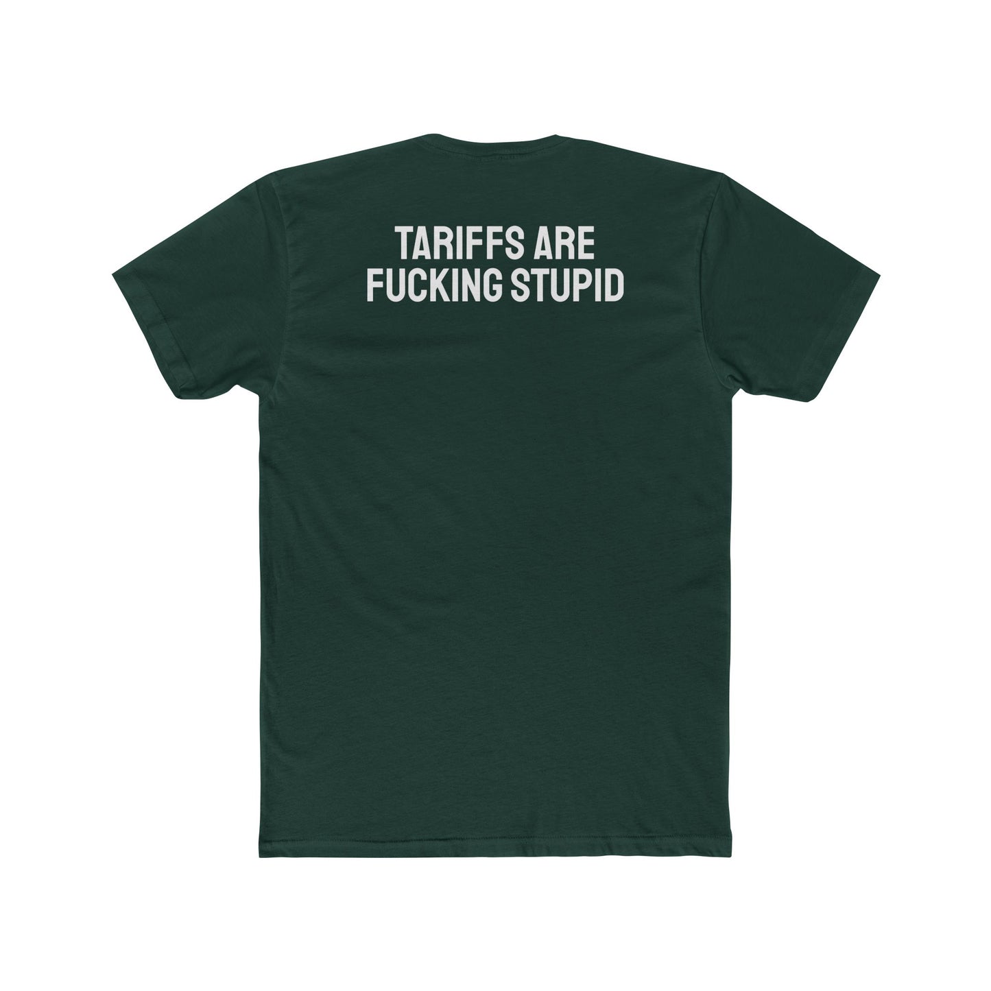 Tariffs Are Fucking Stupid - Unisex Cotton Crew Tee