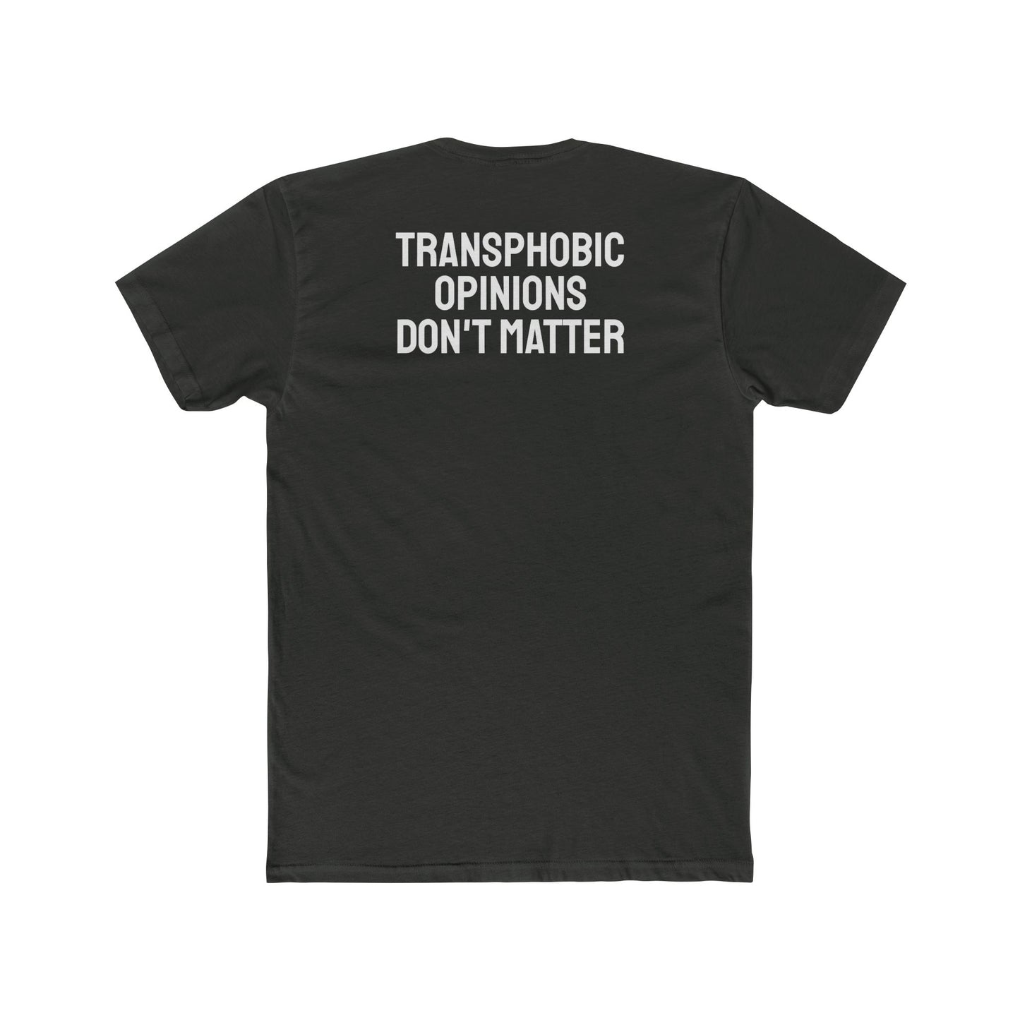 Transphobic Opinions Don't Matter - Unisex Cotton Crew Tee