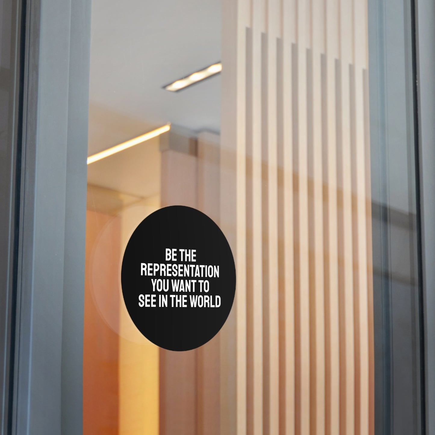 Be The Representation You Want To See In The World - Round Vinyl Stickers