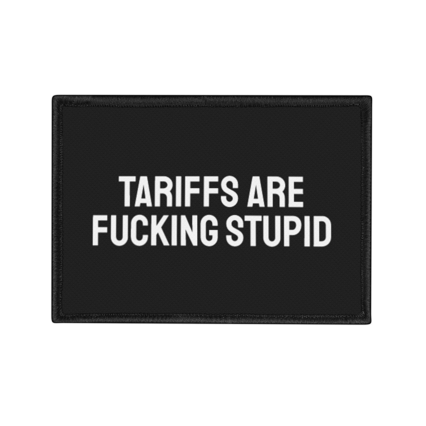 Tariffs Are Fucking Stupid - Iron-On Patch