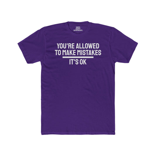 You're Allowed To Make Mistakes It's Ok - Unisex Cotton Crew Tee