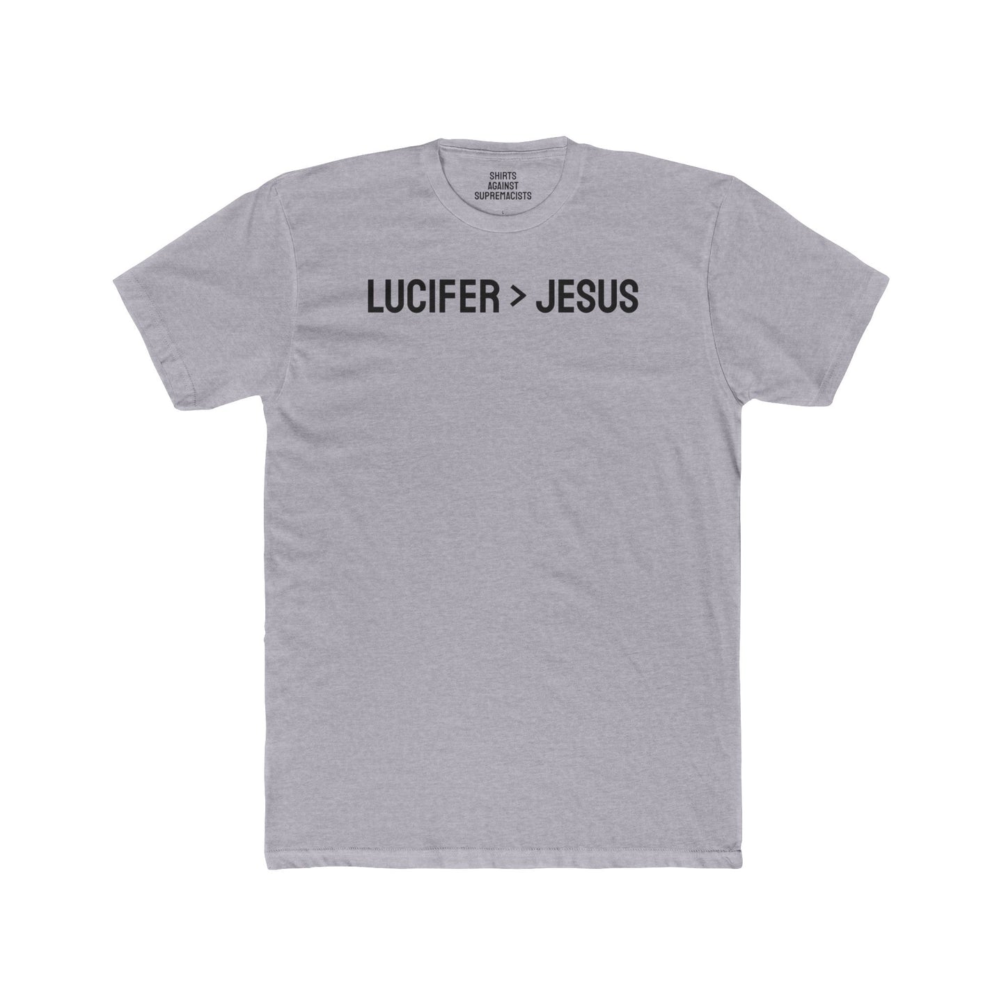 Lucifer > Jesus - Unisex Cotton Crew Tee