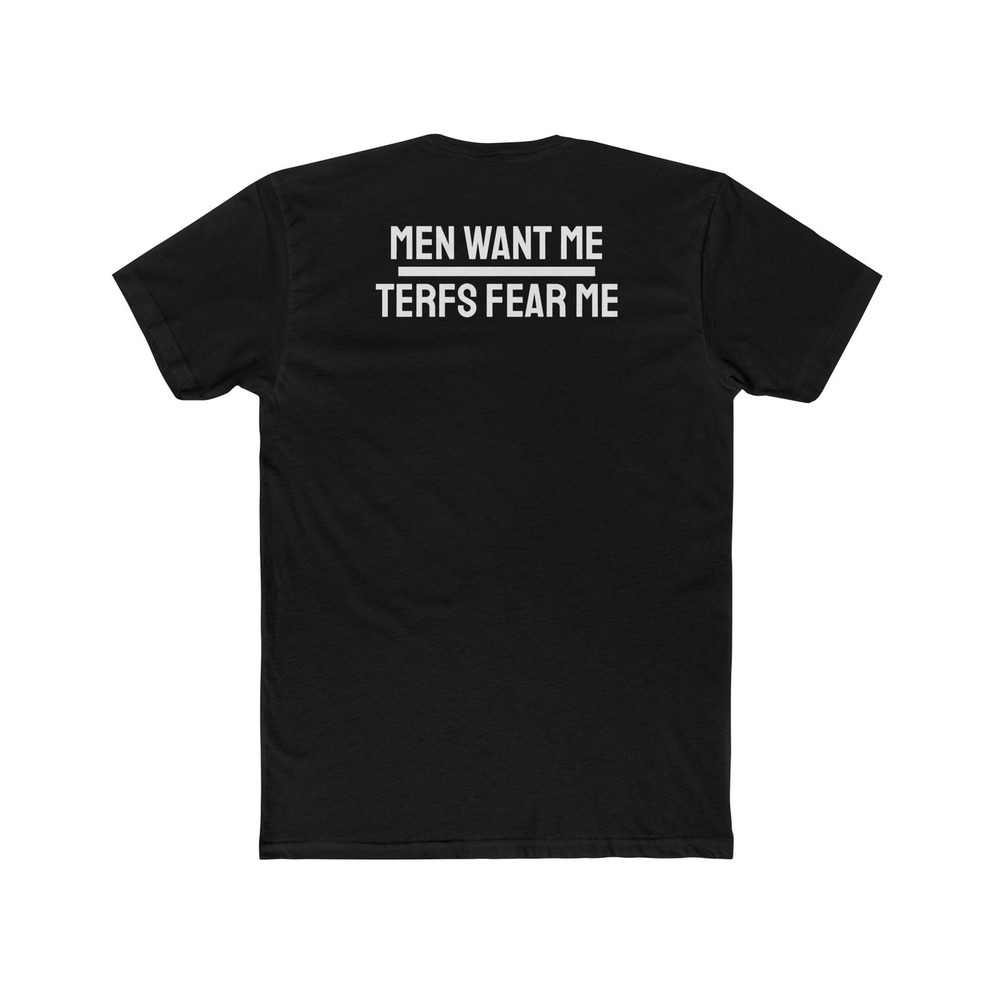 Women/Men Want Me TERFS Fear Me - Dual Sided Unisex Cotton Crew Tee