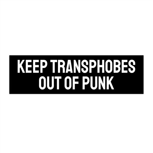 Keep Transphobes Out Of Punk - Bumper Sticker