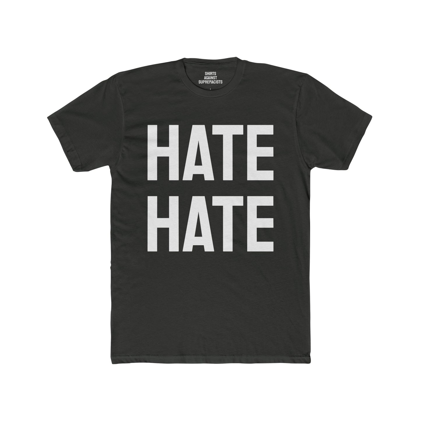 Hate Hate - Unisex Cotton Crew Tee