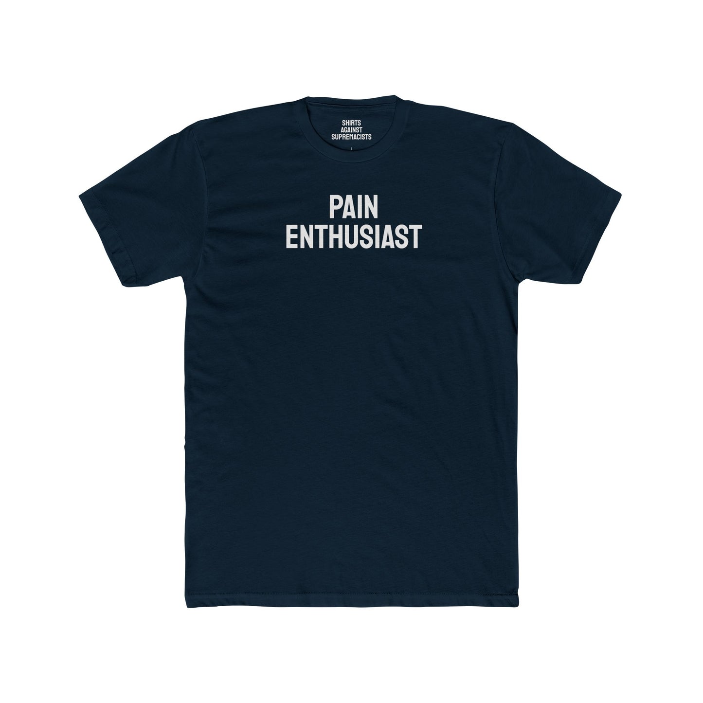 Pain Enthusiast - Unisex Cotton Crew Tee