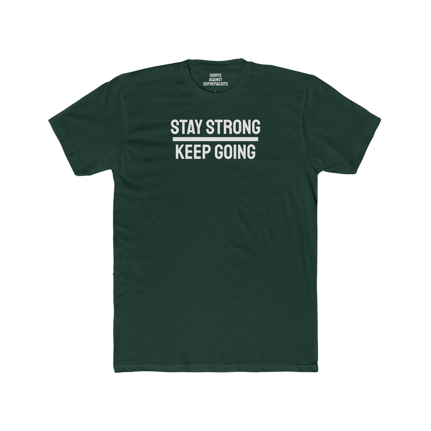 Stay Strong Keep Going - Unisex Cotton Crew Tee