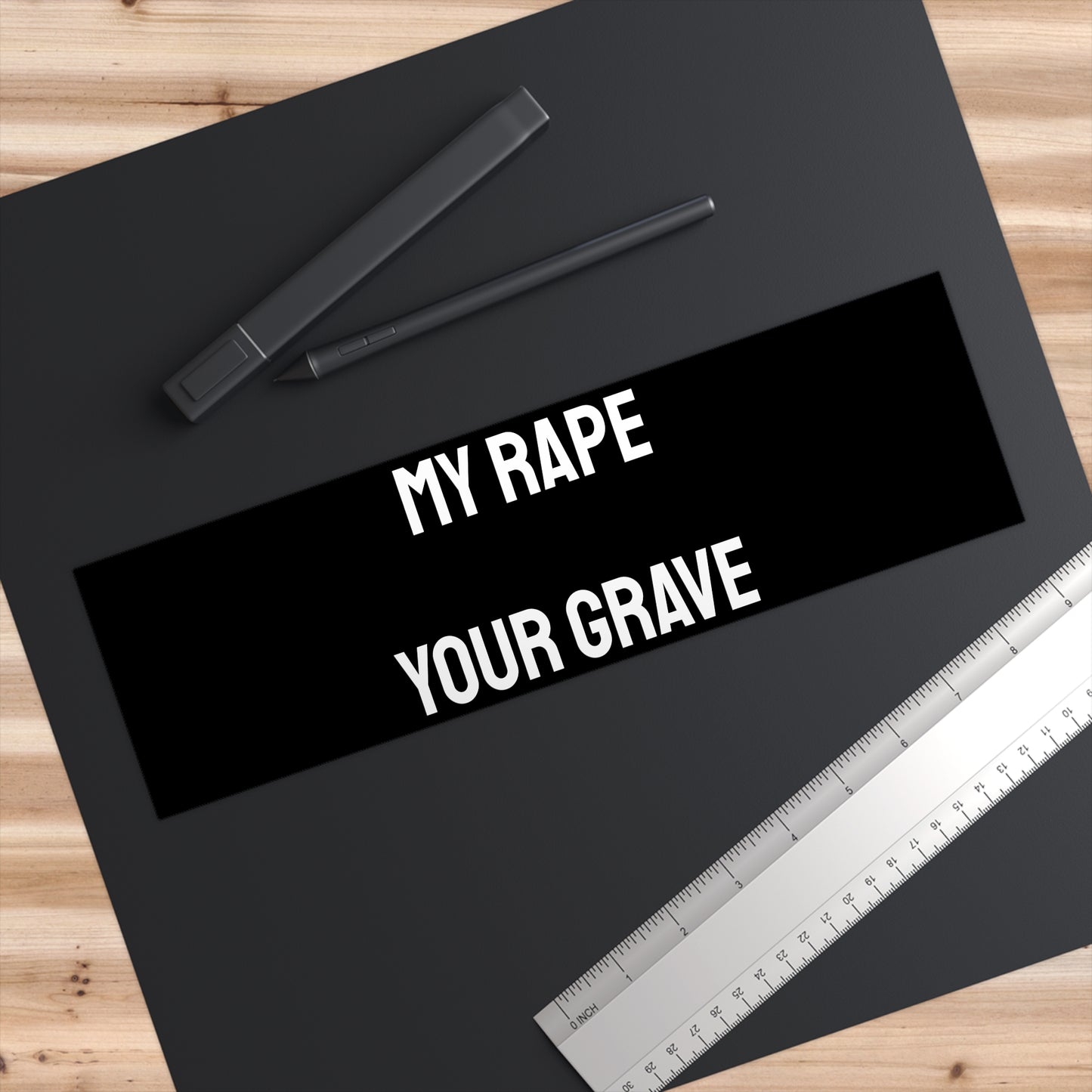 My Rape Your Grave - Bumper Sticker