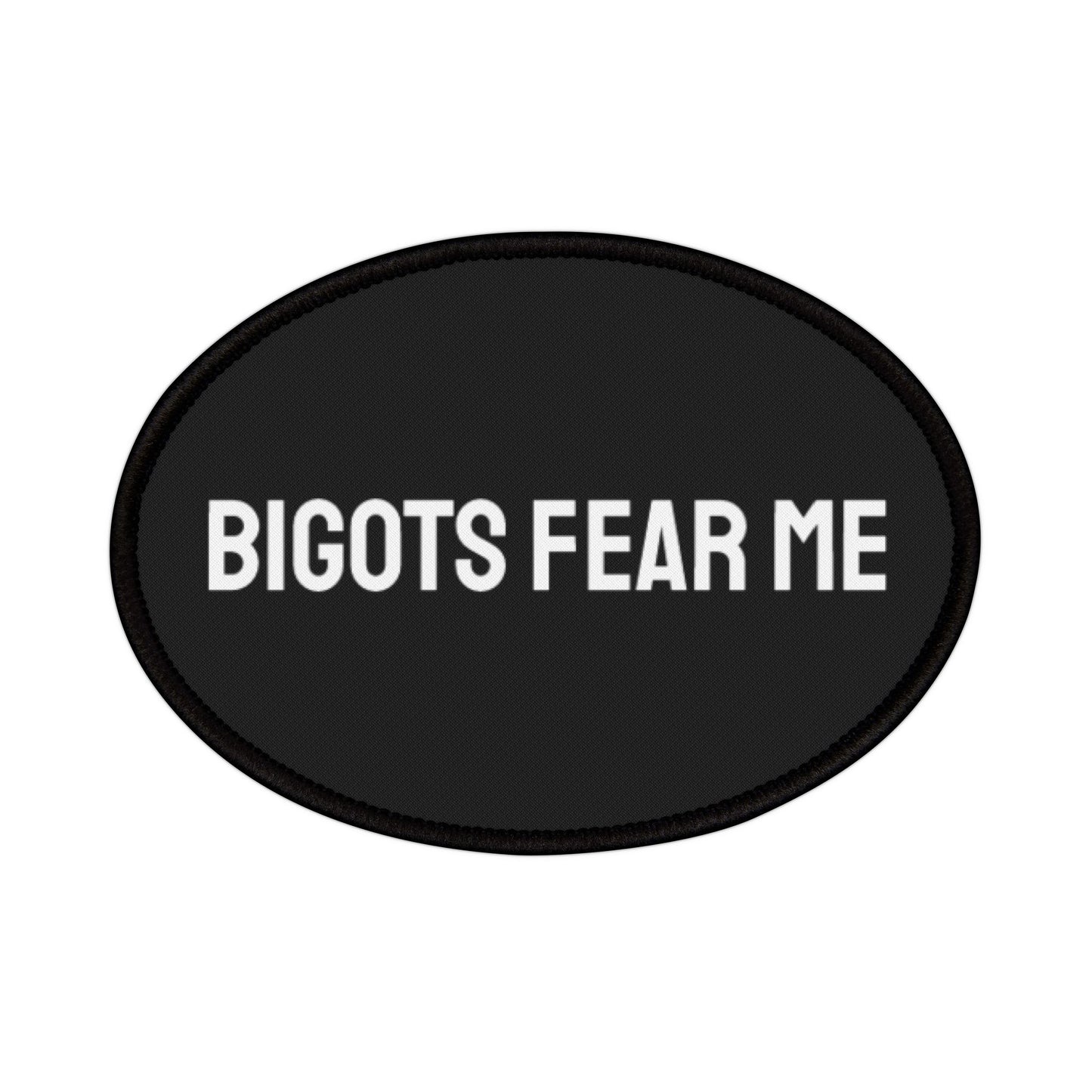 Bigots Fear Me - Iron-On Patch