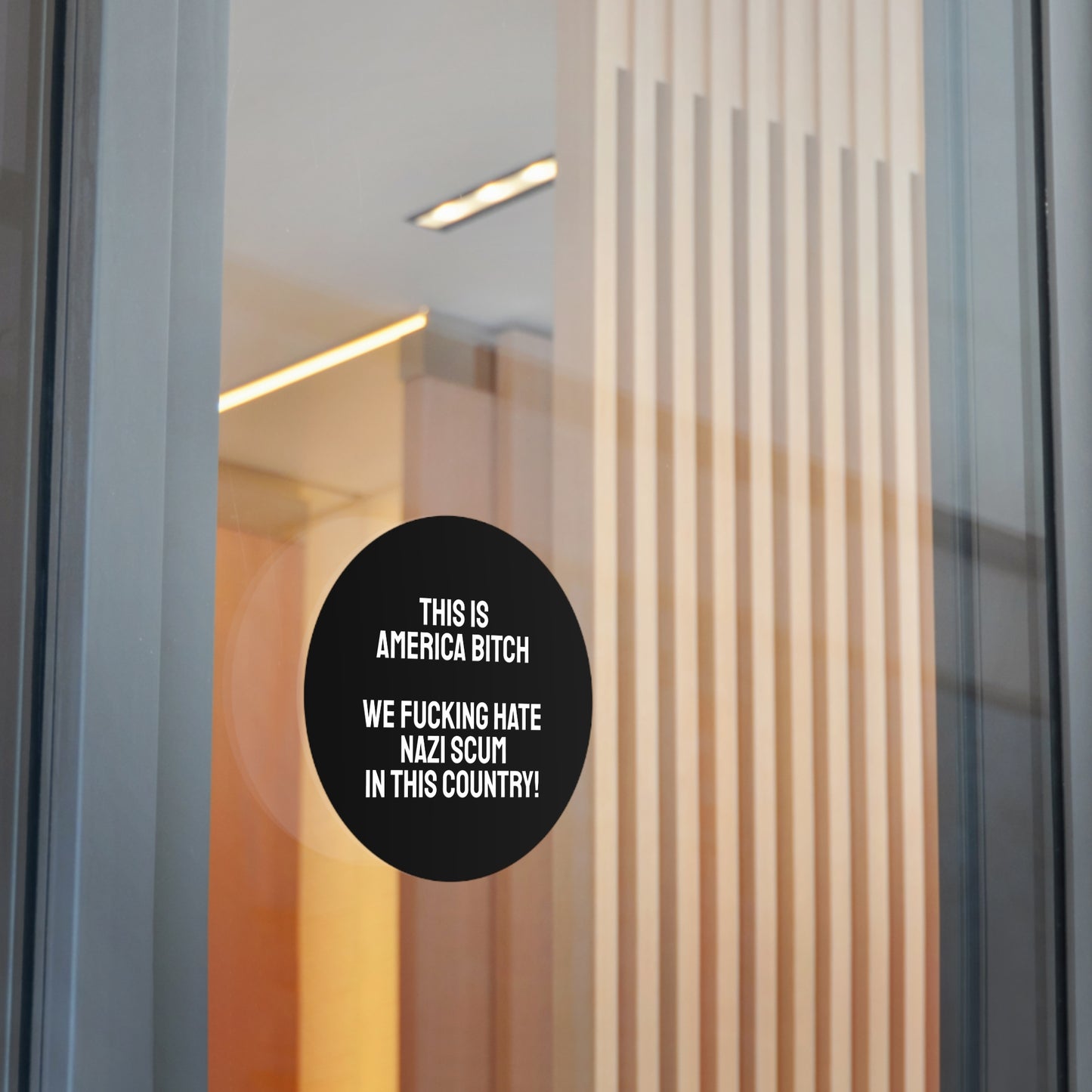 This Is America Bitch We Fucking Hate Nazi Scum In This Country! - Round Vinyl Stickers