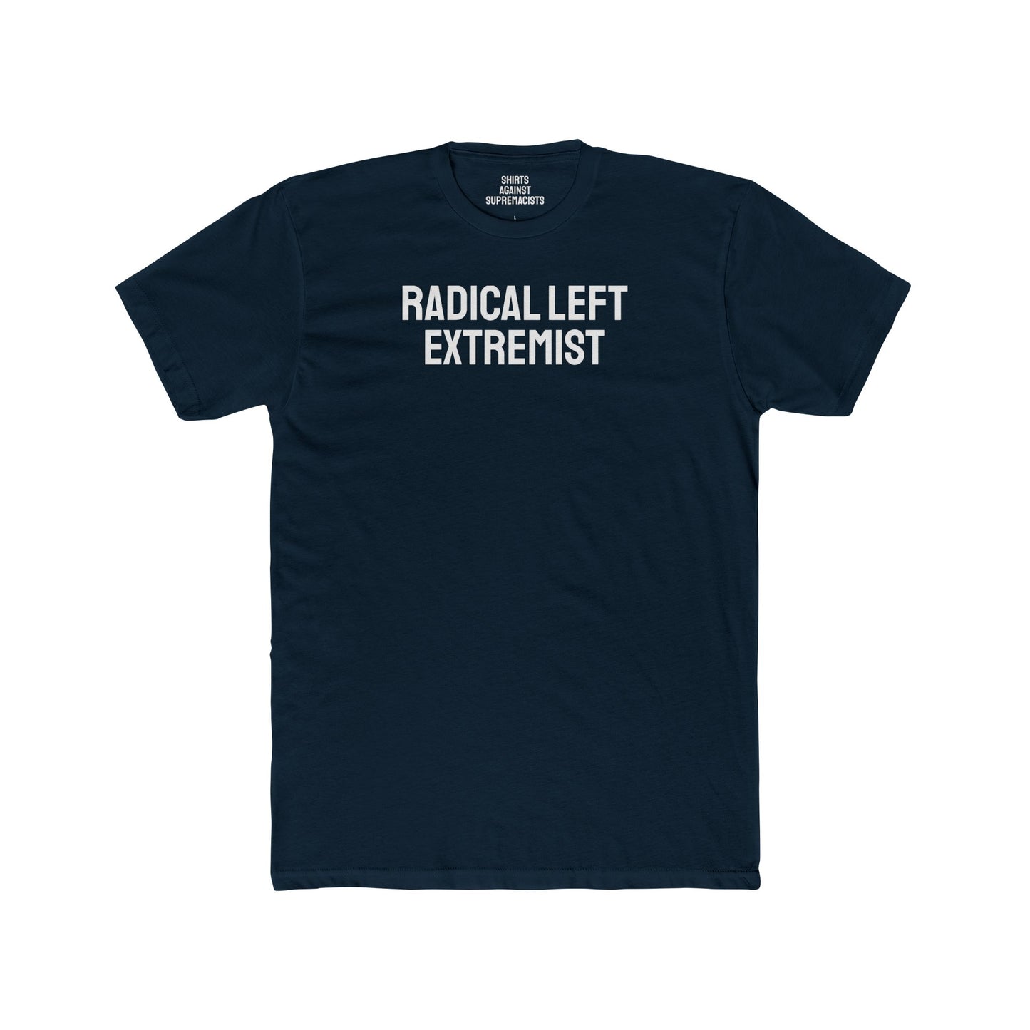 Radical Left Extremist - Unisex Cotton Crew Tee