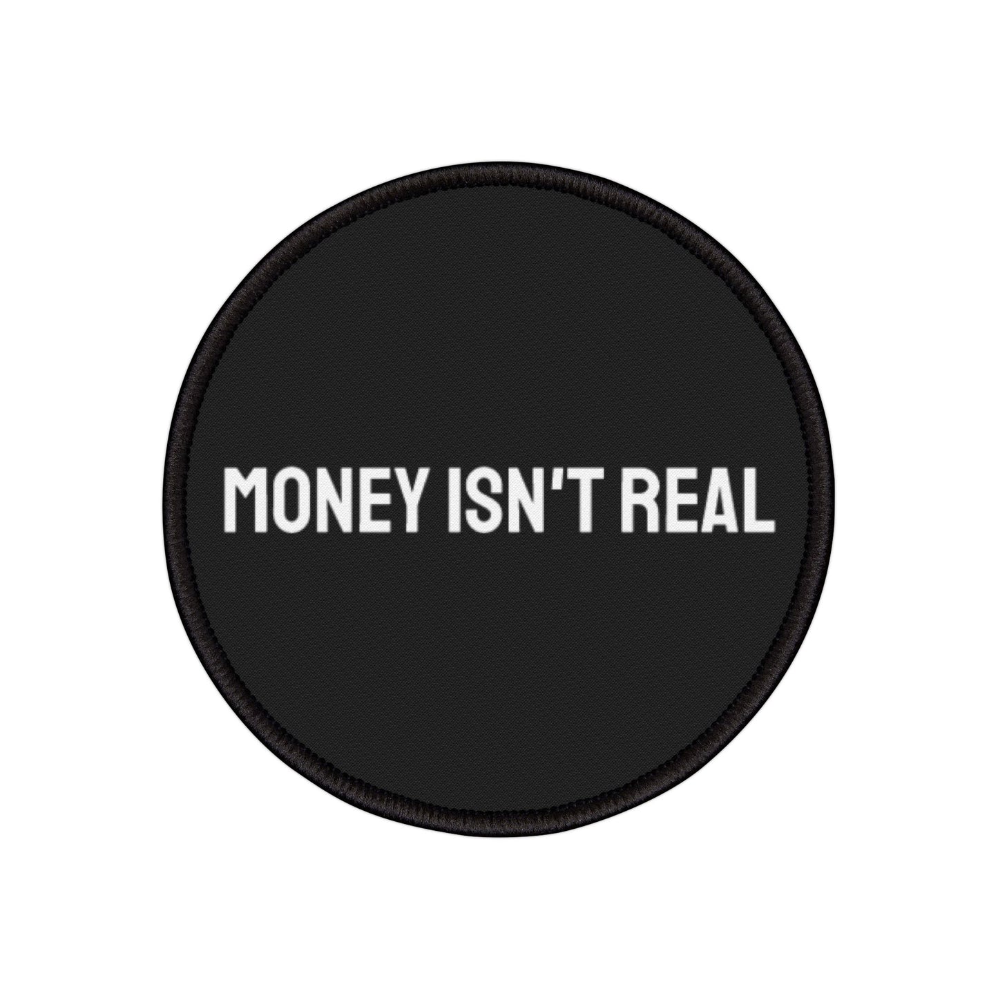 Money Isn't Real - Iron-On Patch