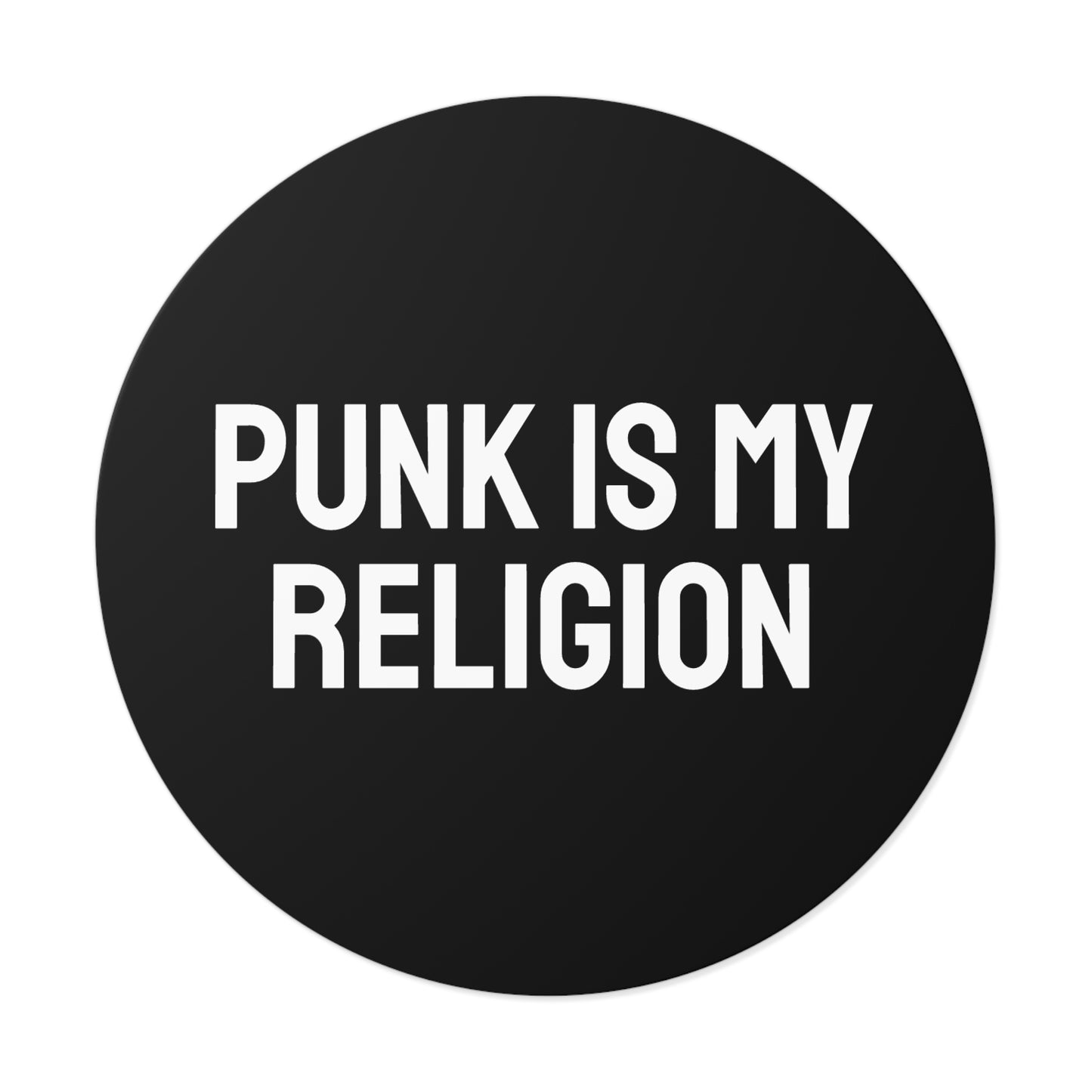 Punk Is My Religion - Round Vinyl Stickers