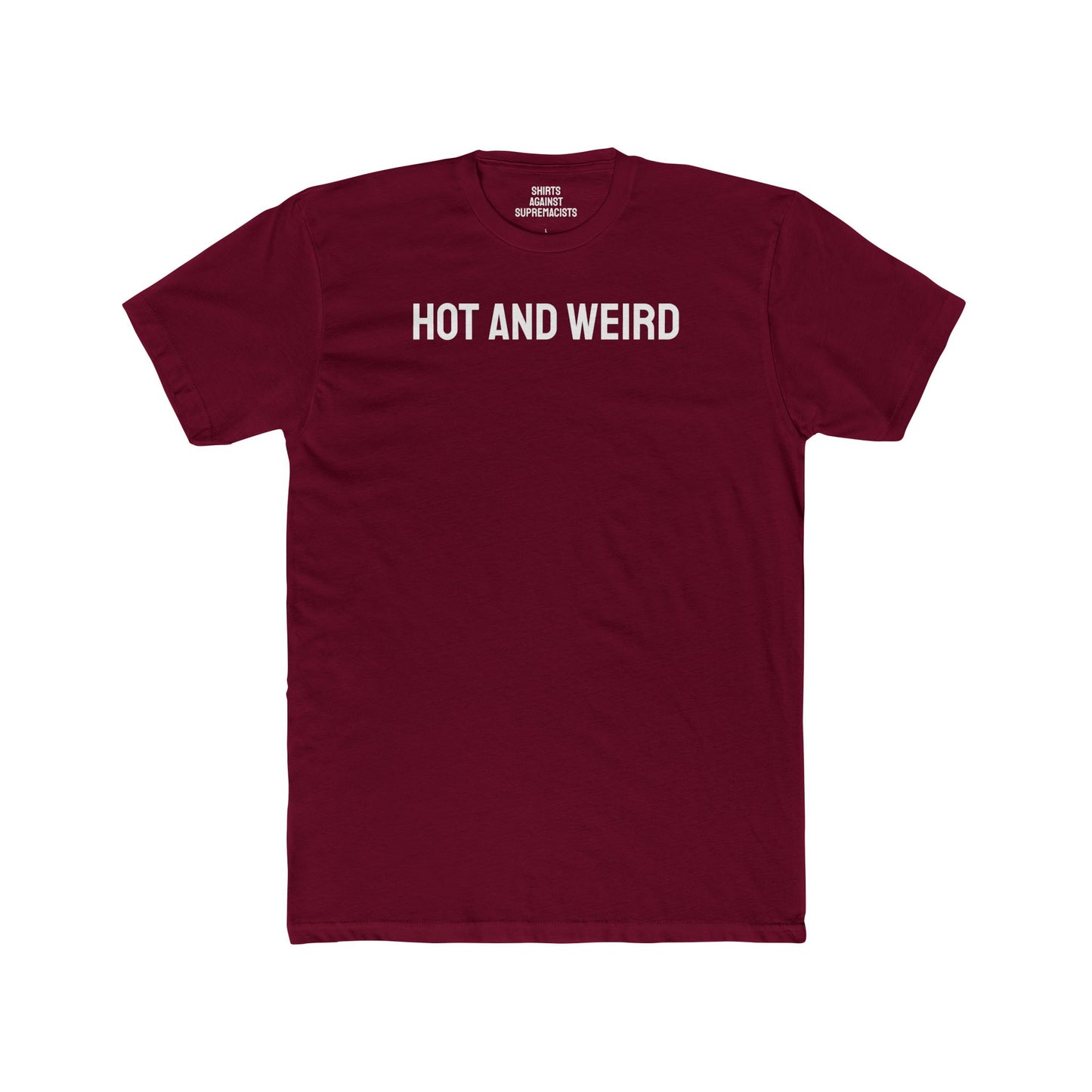 Hot And Weird - Unisex Cotton Crew Tee