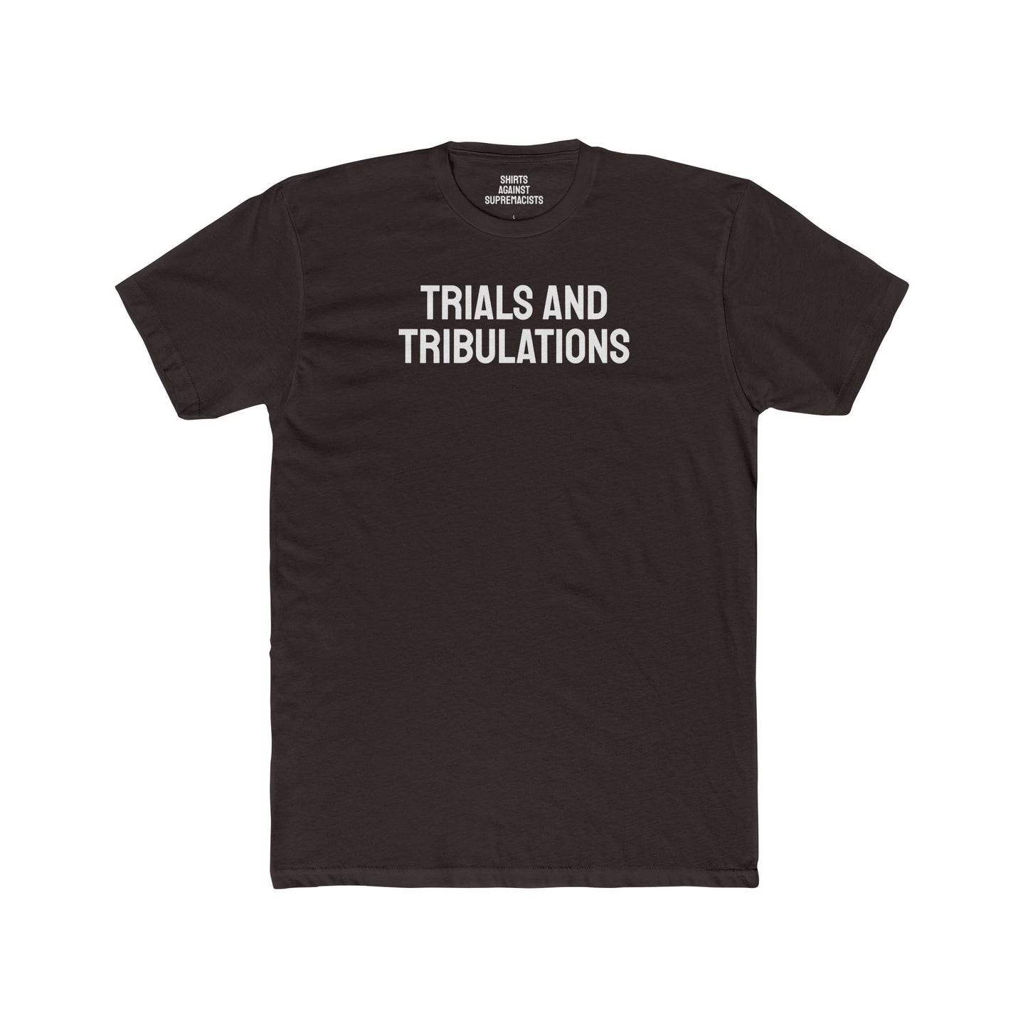 Trials And Tribulations - Unisex Cotton Crew Tee