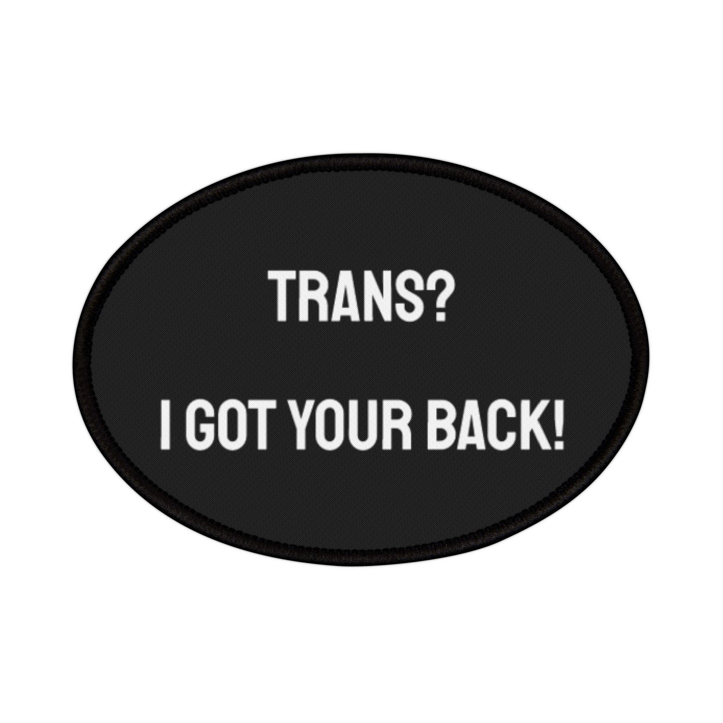 Trans? I Got Your Back! - Iron-On Patch