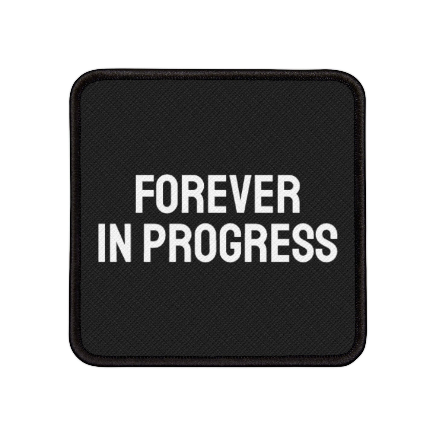 Forever In Progress - Iron-On Patch