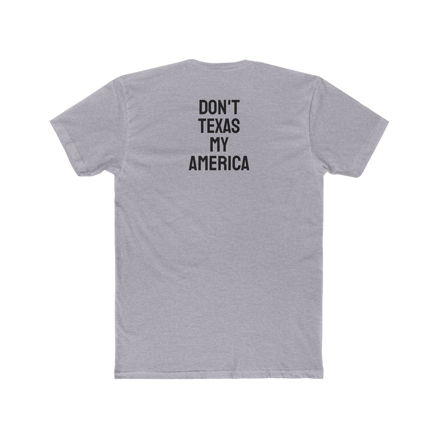 Don't Texas My America - Unisex Cotton Crew Tee